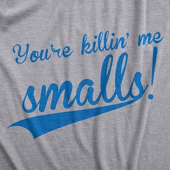 You're Killing Me Smalls Funny Baseball Shirts Cool Men's T-Shirt