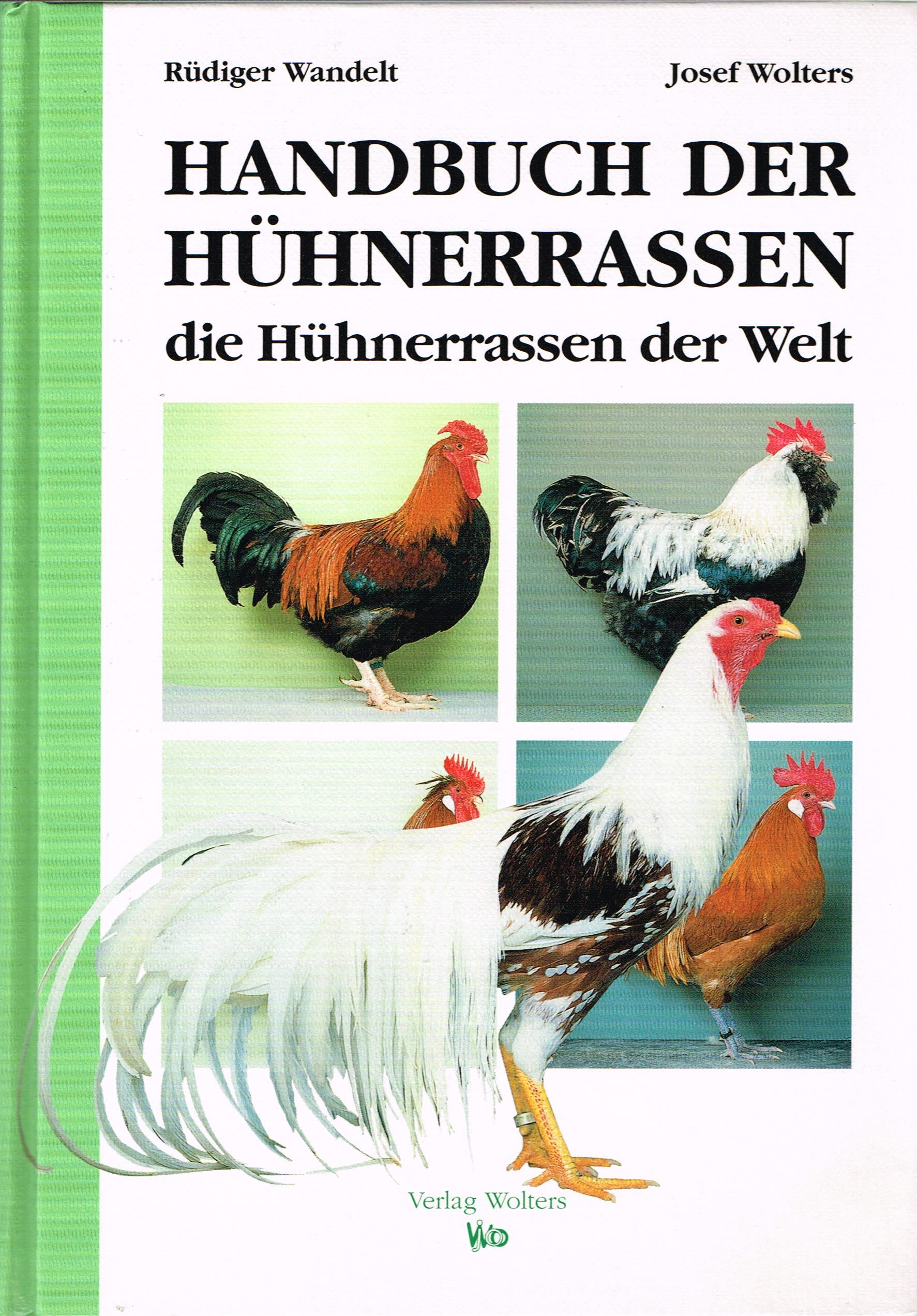 Handbuch der Hühnerrassen: Die Hühnerrassen der Welt