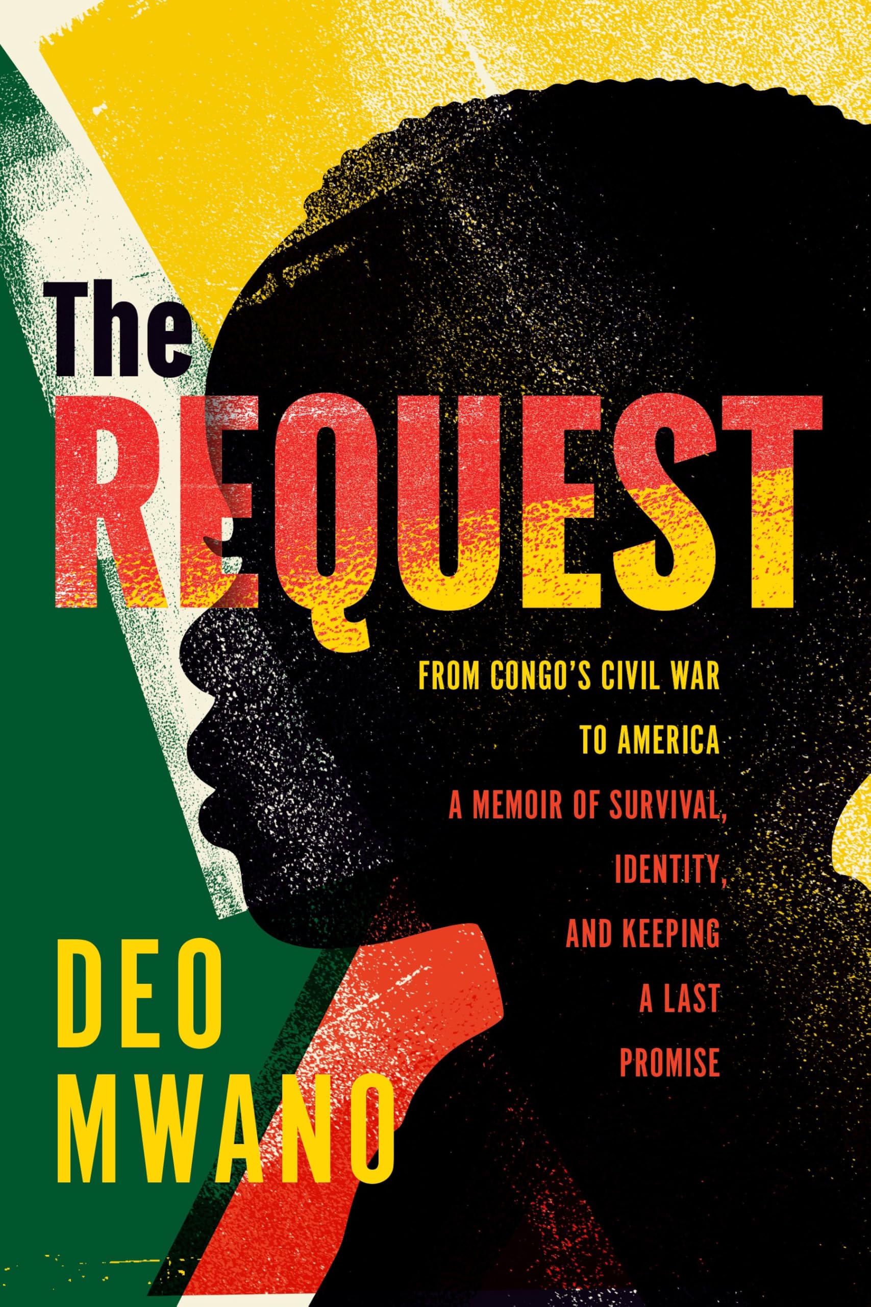 The Request: From Congo’s Civil War to America: A Memoir of Survival, Identity, and Keeping a Last Promise