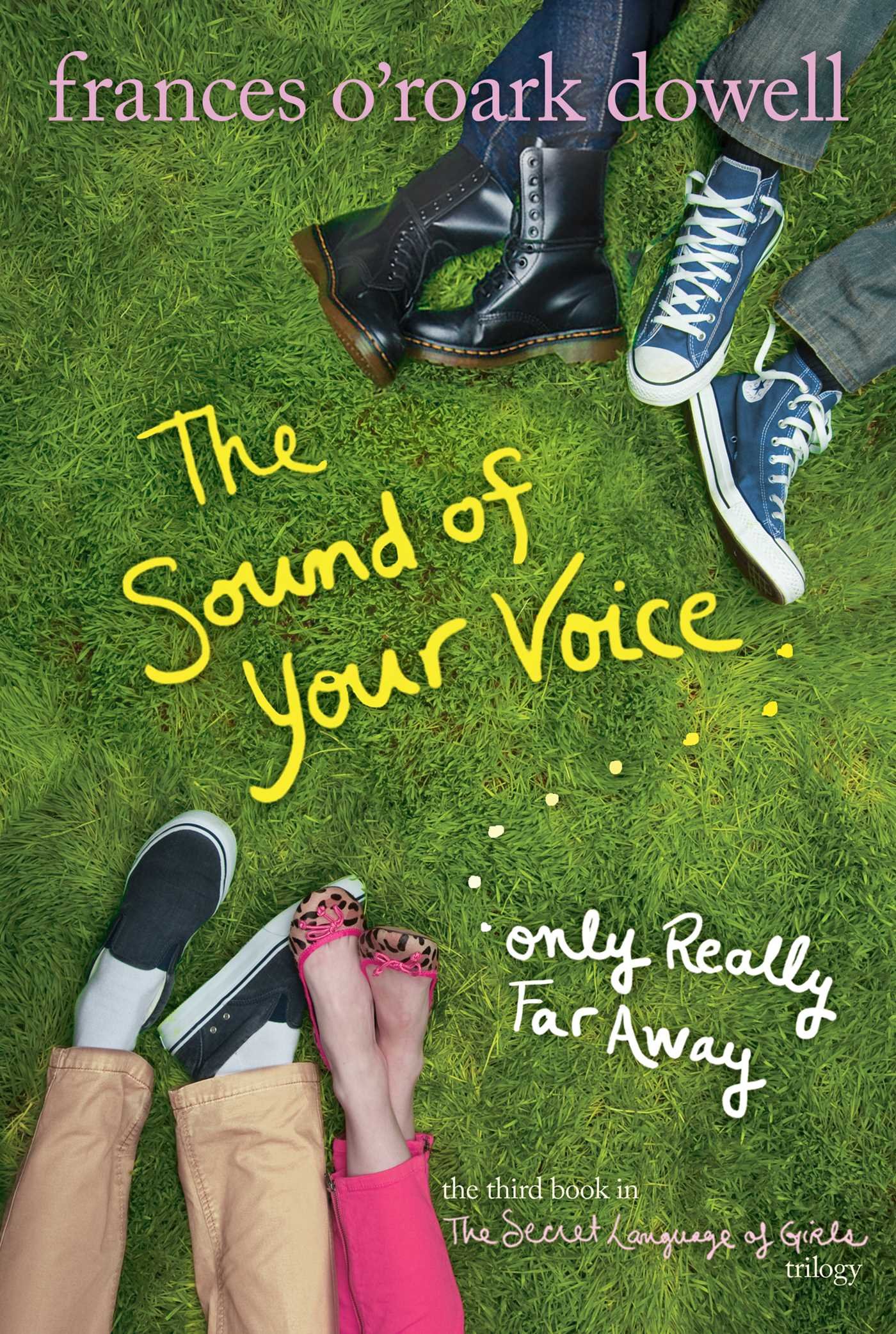 The Sound of Your Voice, Only Really Far Away (The Secret Language of Girls Trilogy)