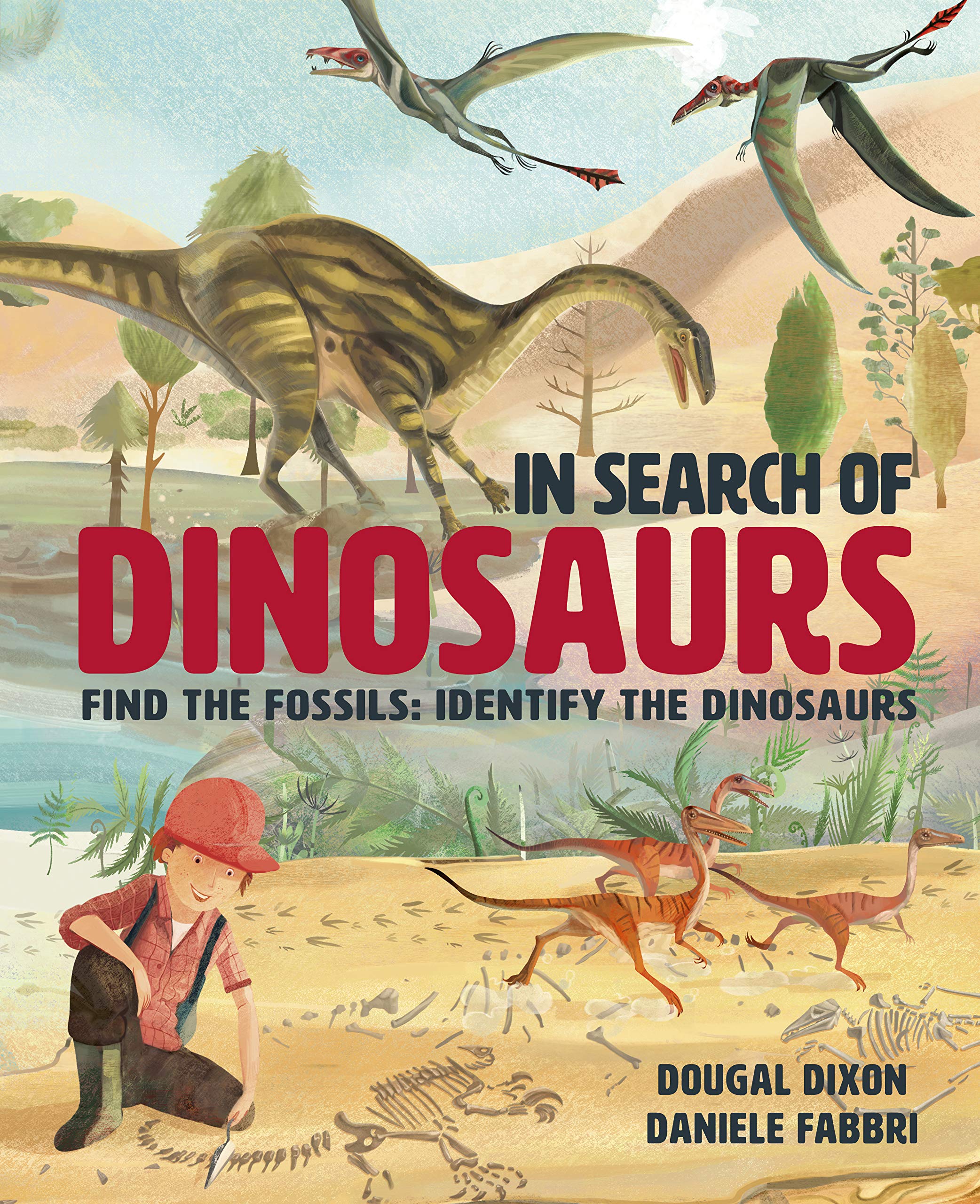 Buy In Search of Dinosaurs: Find the Fossils: Identify the Dinosaurs — BookShops.in