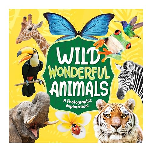 Wild Wonderful Animals – A Photographic Exploration – Perfect for Infants and Toddlers, Ages 0-3 – Nature and Science Photo Book