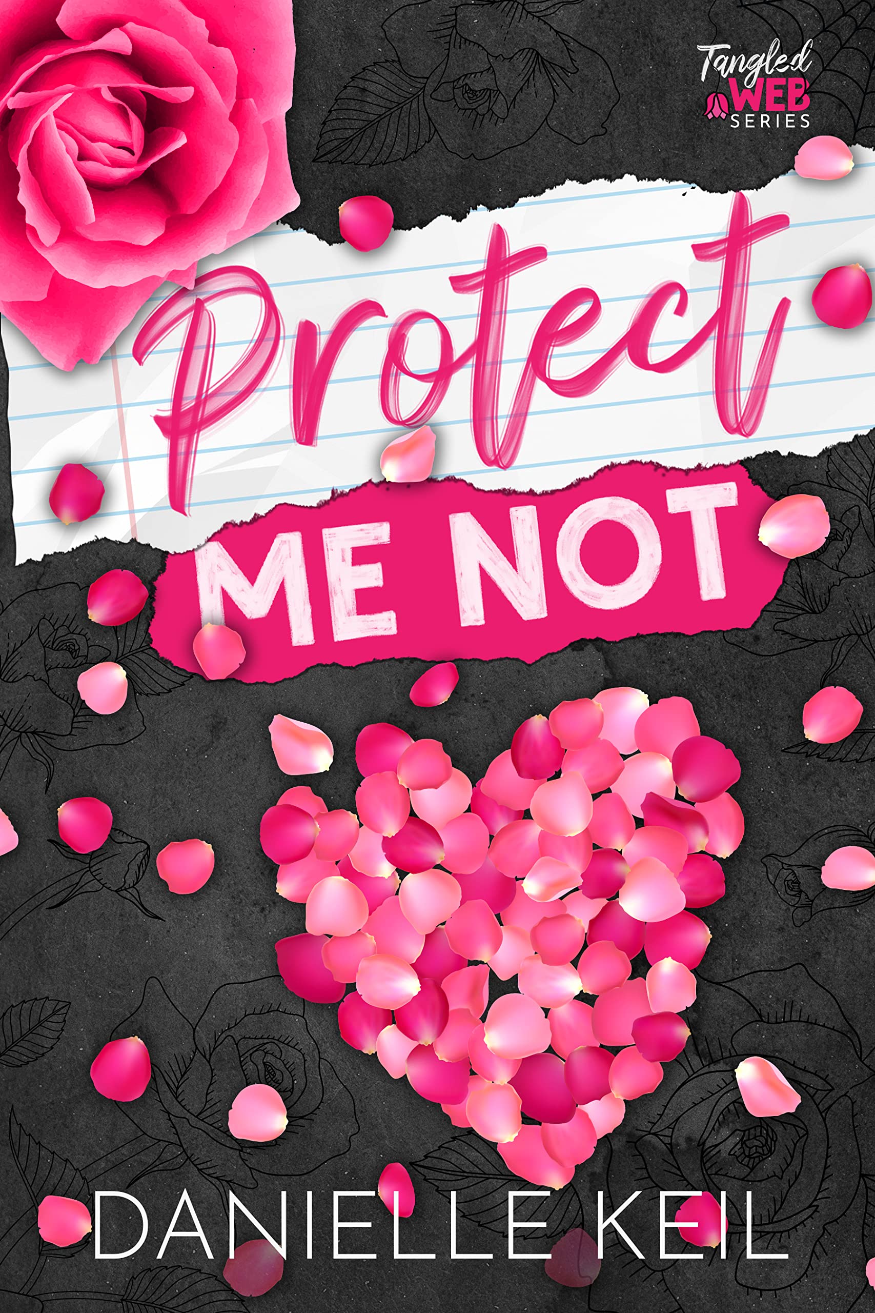 Protect Me Not: An enemies to lovers, contemporary fairy tale retelling mashup (Tangled Web Book 1)