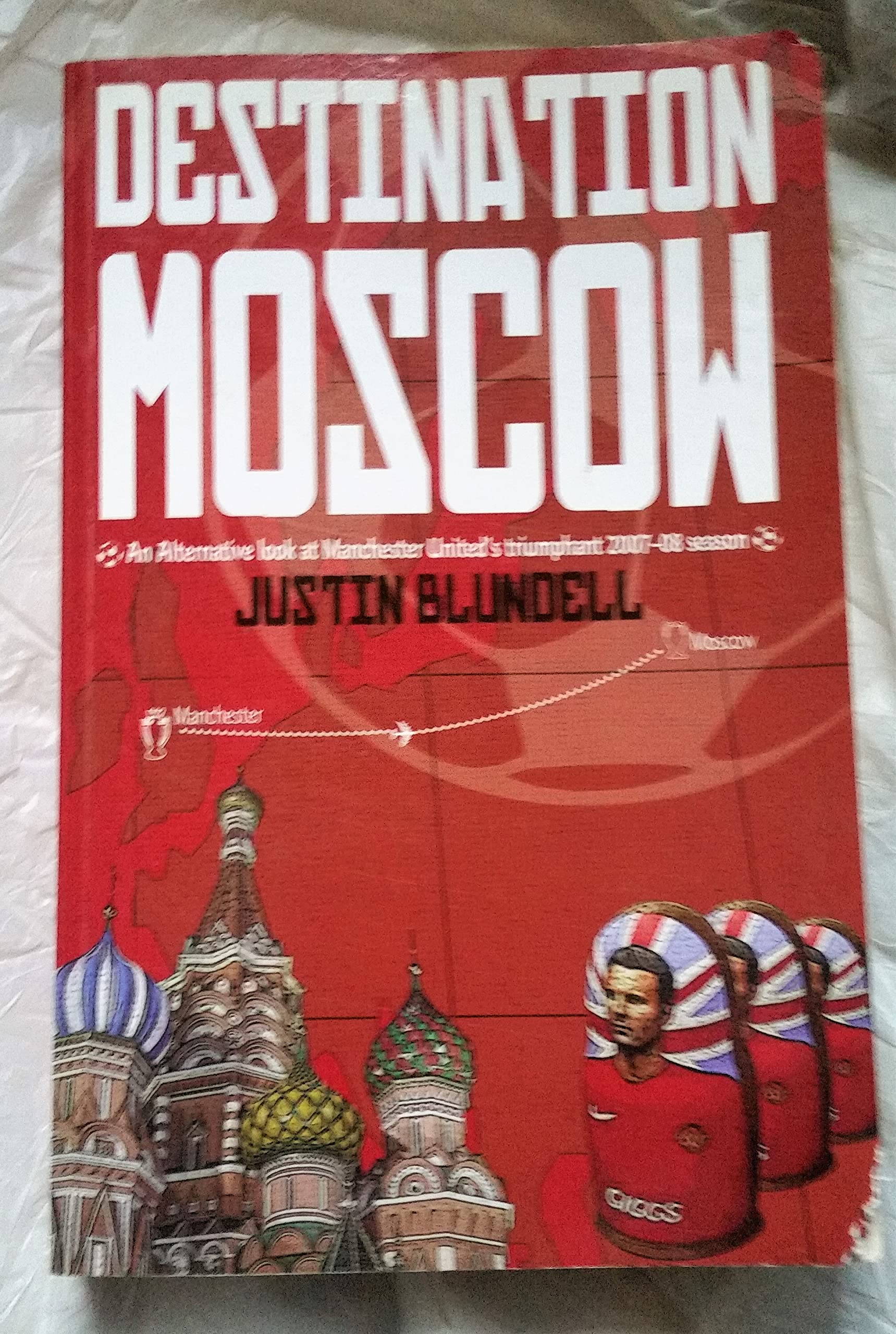 Destination Moscow: An Alternative look at Manchester United’s Triumphant 2007–08 season