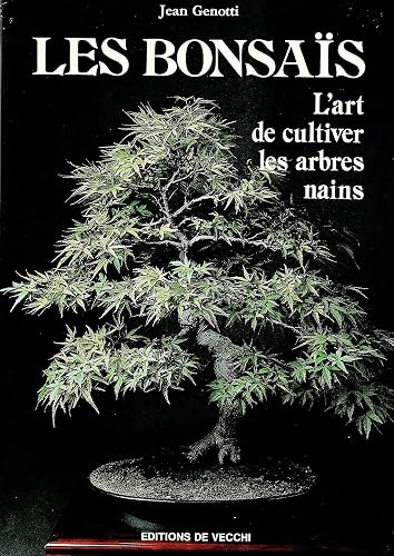 Les bonsais / l'art de cultiver les arbres nains