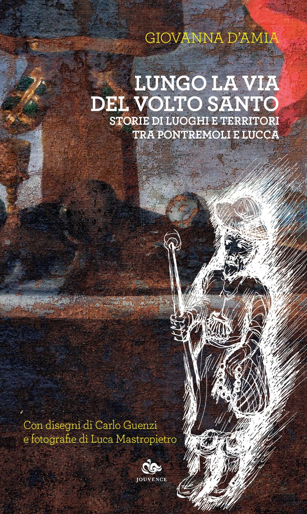 Lungo La Via Del Volto Santo. Storie Di Luoghi E Territori Tra Pontremoli E Lucca - 4