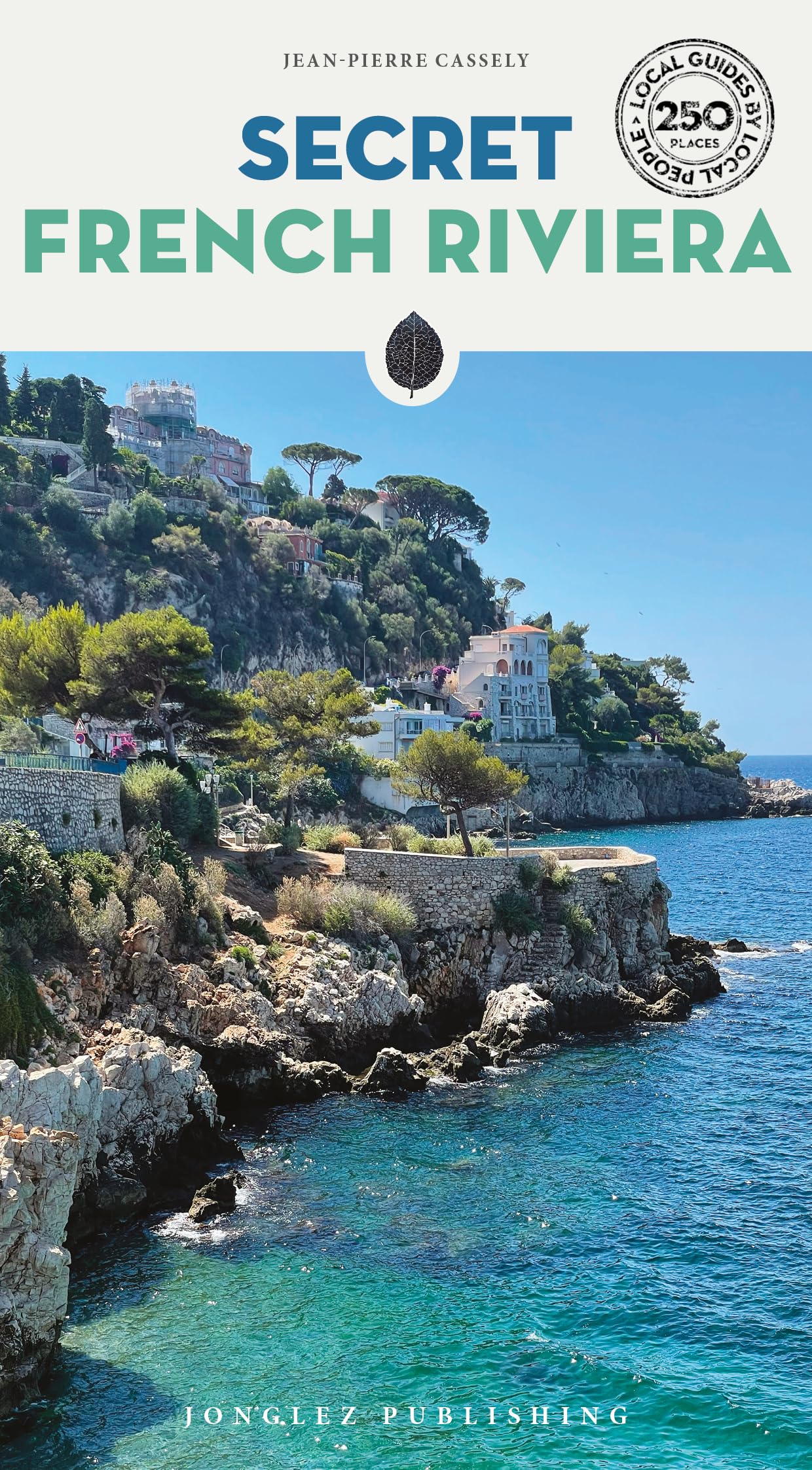 Secret French Riviera Guide by Jean-Pierre Cassely (Paperback Book)