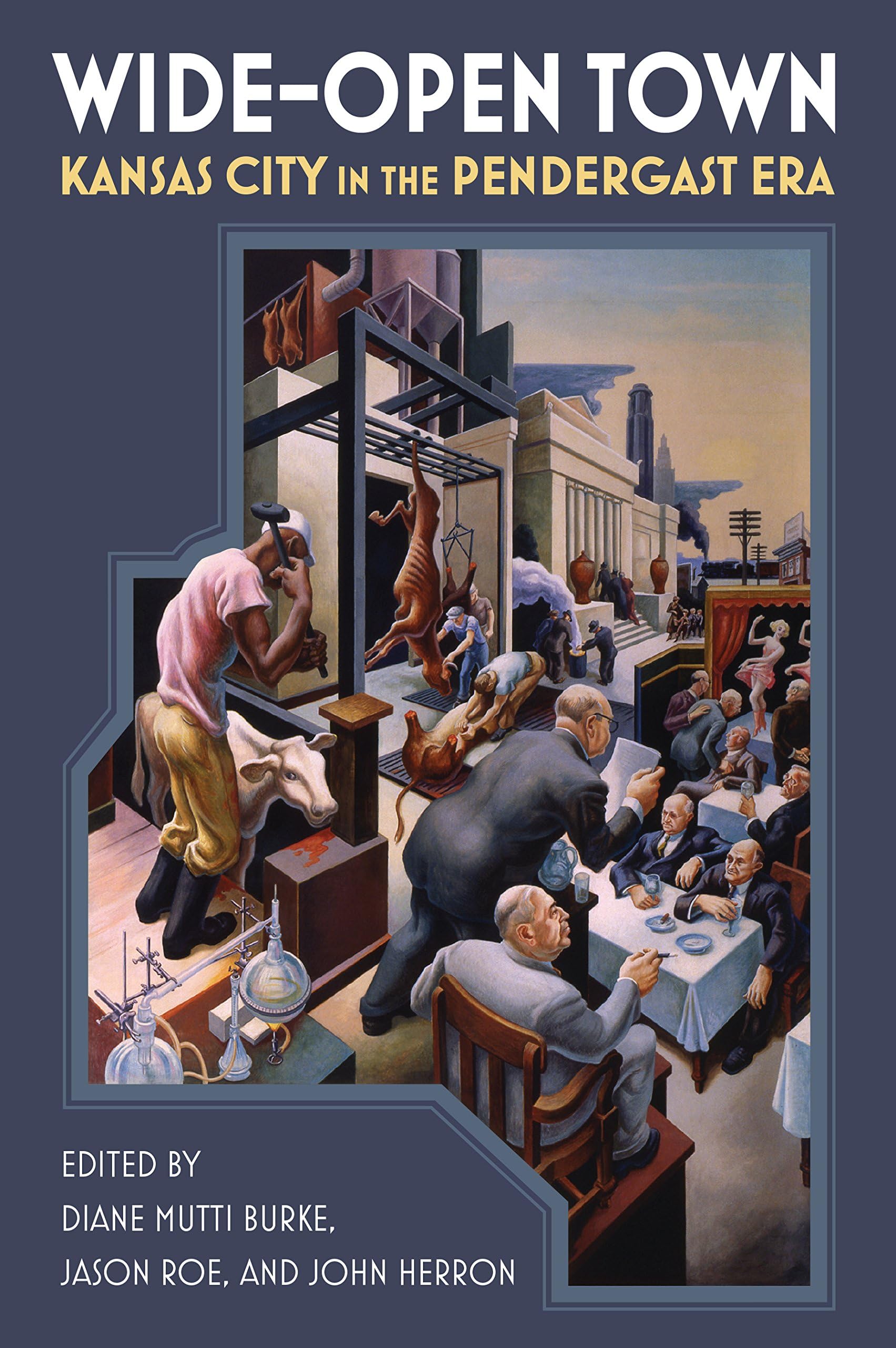 Wide-Open Town: Kansas City in the Pendergast Era