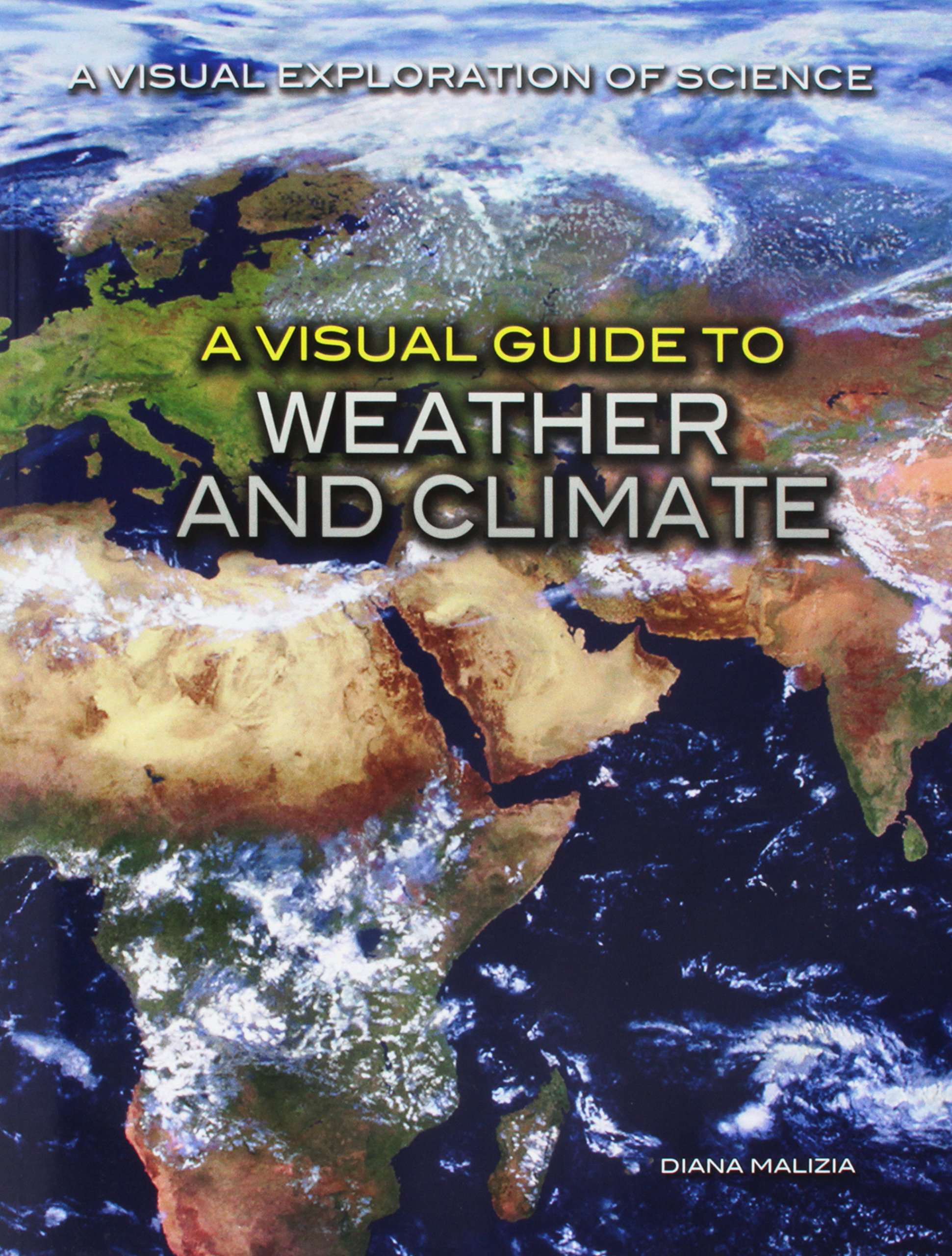 A Visual Guide To Weather And Climate Visual Exploration Science ...