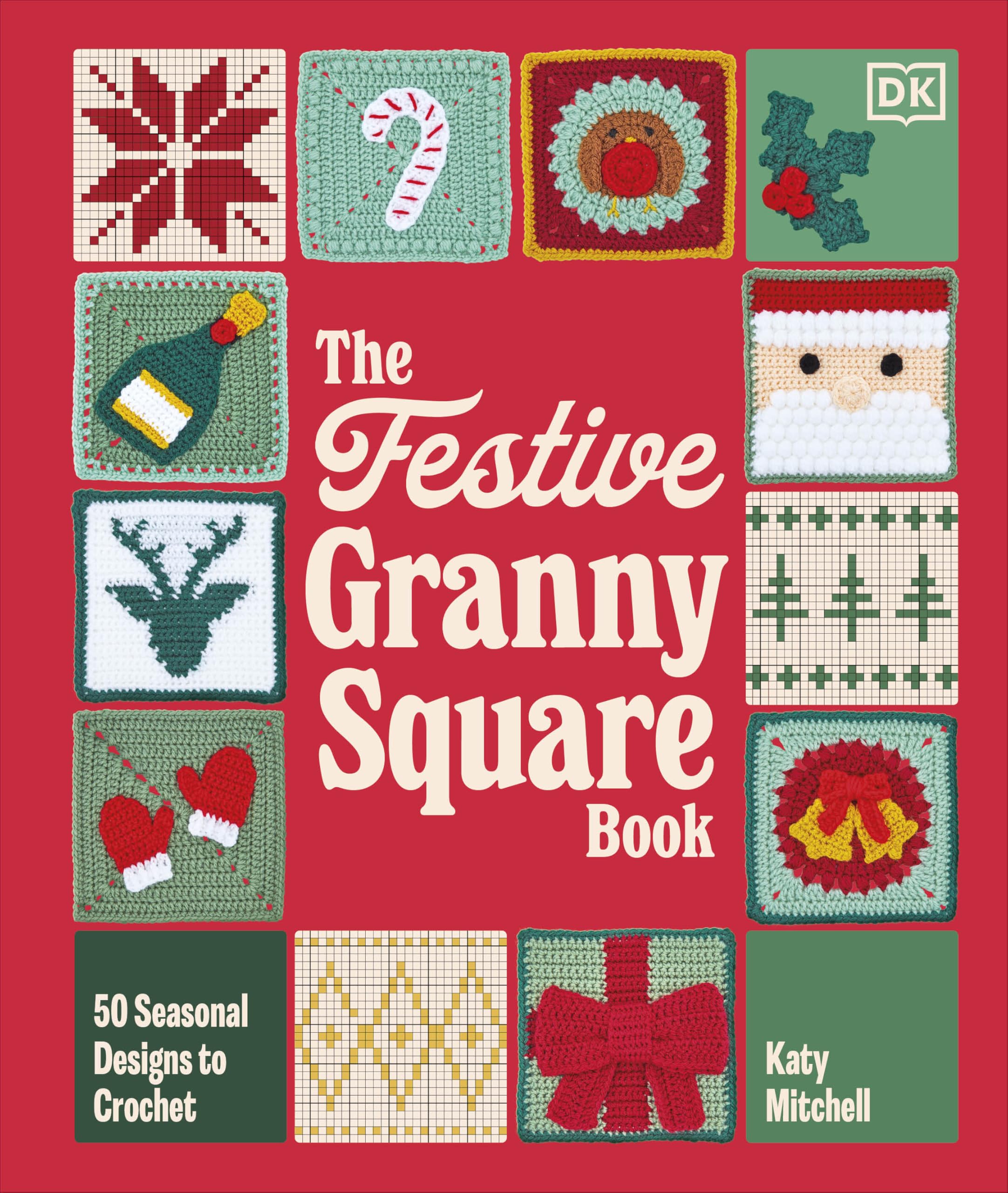 The Festive Granny Square Book: 50 Seasonal Designs to Crochet