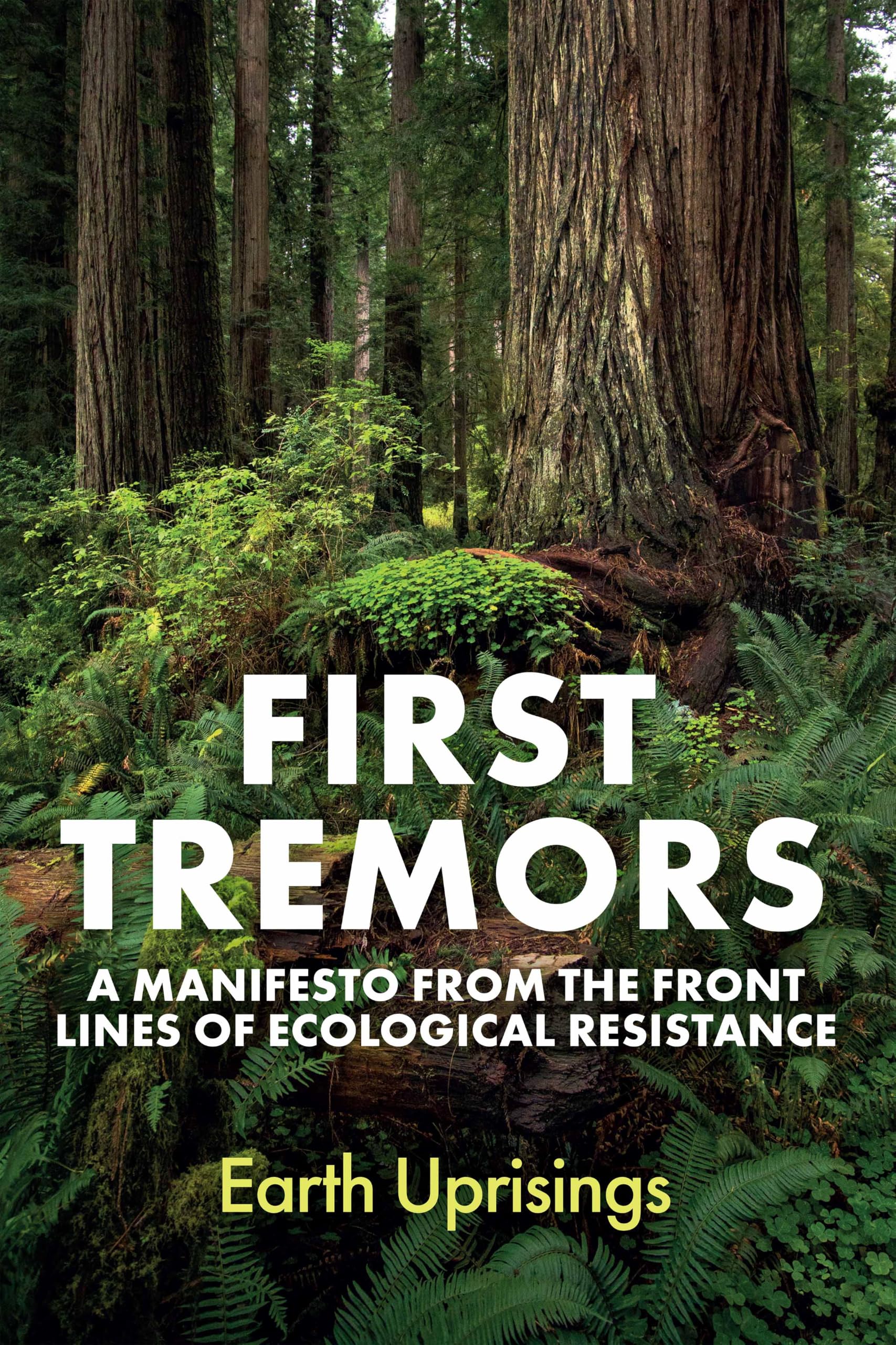 First Tremors: A Manifesto from the Front Lines of Ecological Resistance