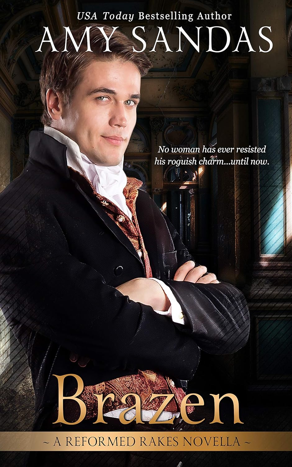 Brazen (Reformed Rakes Novella Book 3) eBook Sandas, Amy Amazon.ca