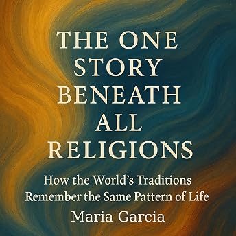 The One Story Beneath All Religions Audiobook by Maria Garcia episode artwork