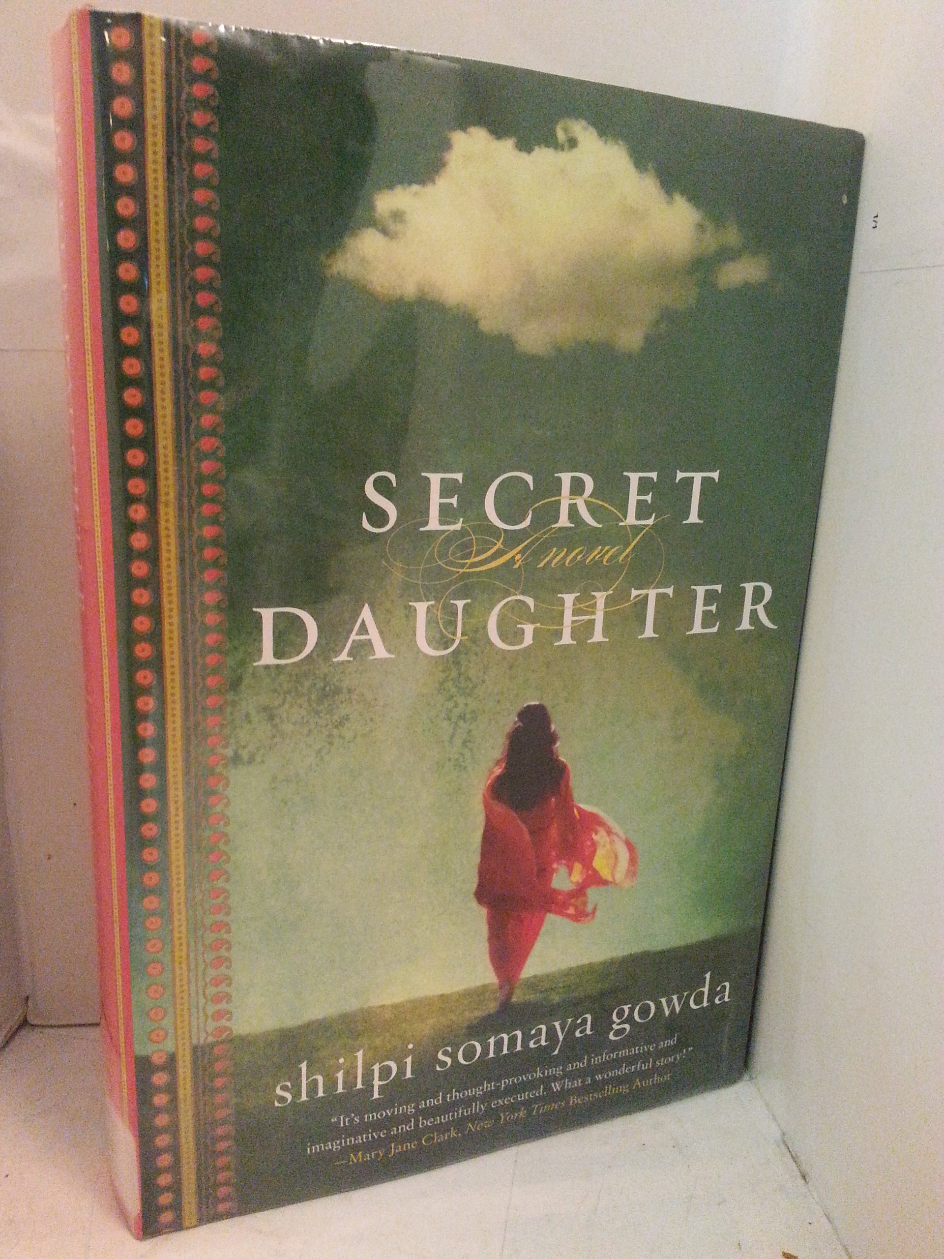 Secret Daughter: A Novel Gowda, Shilpi Somaya