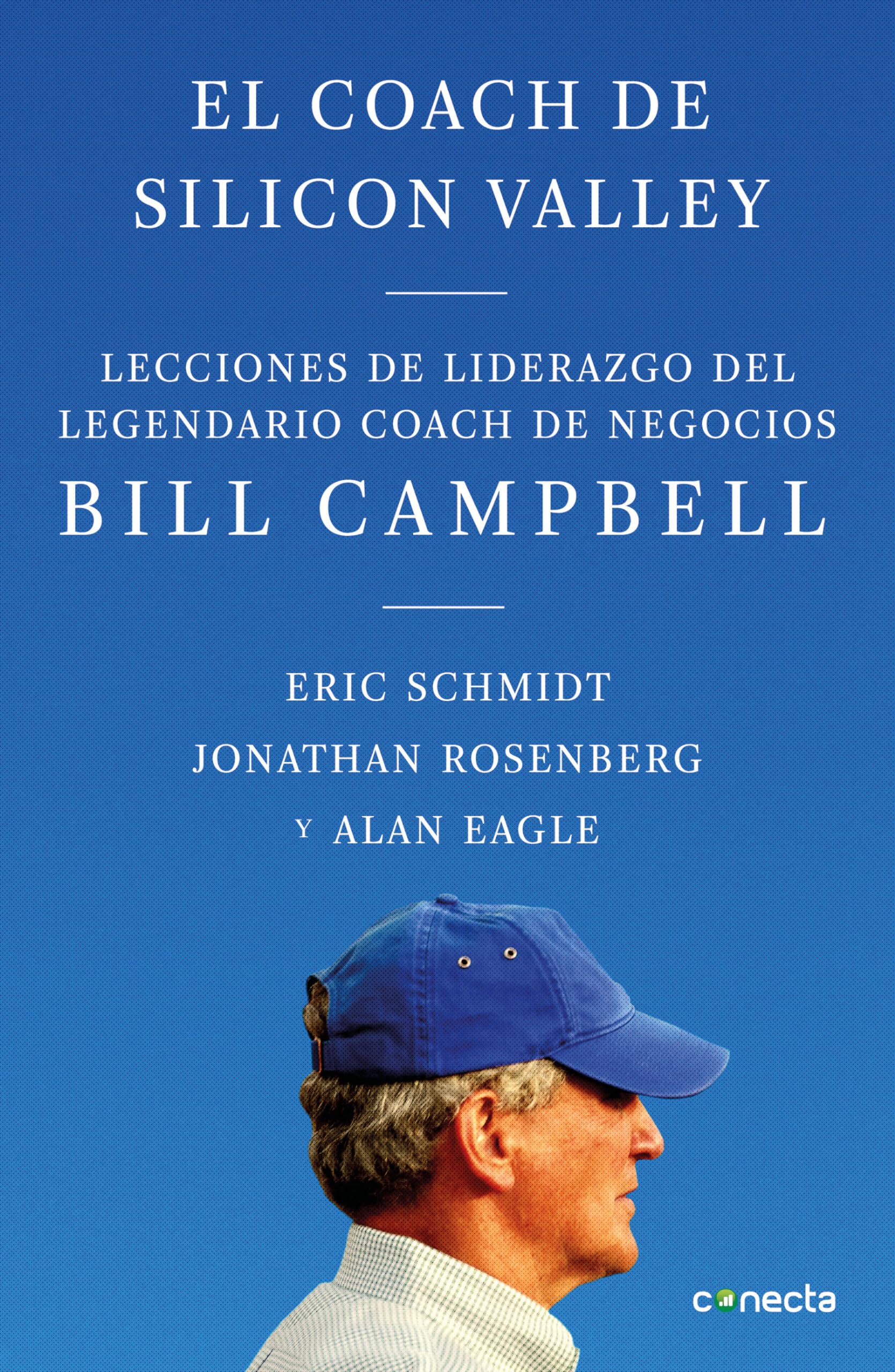 El coach de Sillicon Valley / Trillion Dollar Coach : The Leadership Playbook of Silicon Valley's Bill Campbell (Spanish Edition)