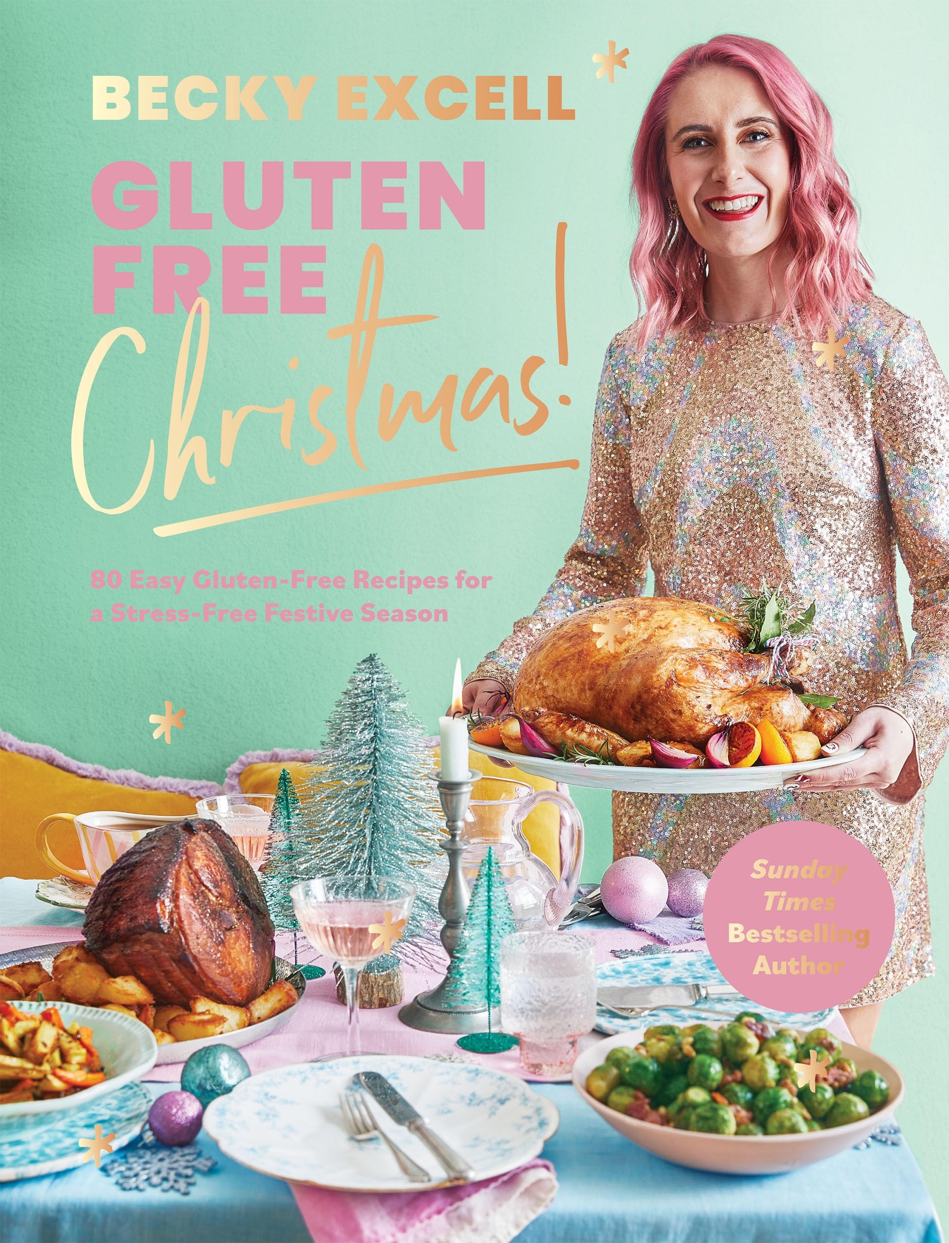 Gluten Free Christmas: (The Sunday Times Bestseller) - 80 Easy Gluten-Free Recipes for a Stress-Free Festive Season
