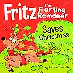 Fritz the Farting Reindeer Saves Christmas: A Stor