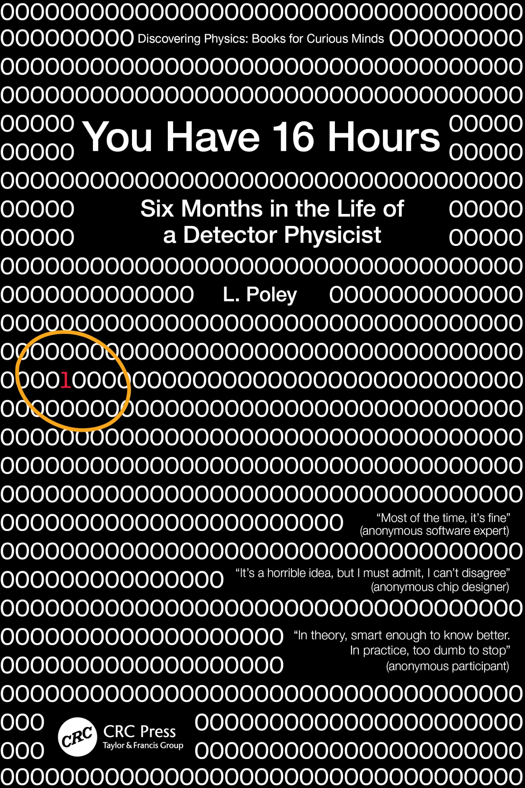 You Have 16 Hours: Six Months in the Life of a Detector Physicist (Discovering Physics)