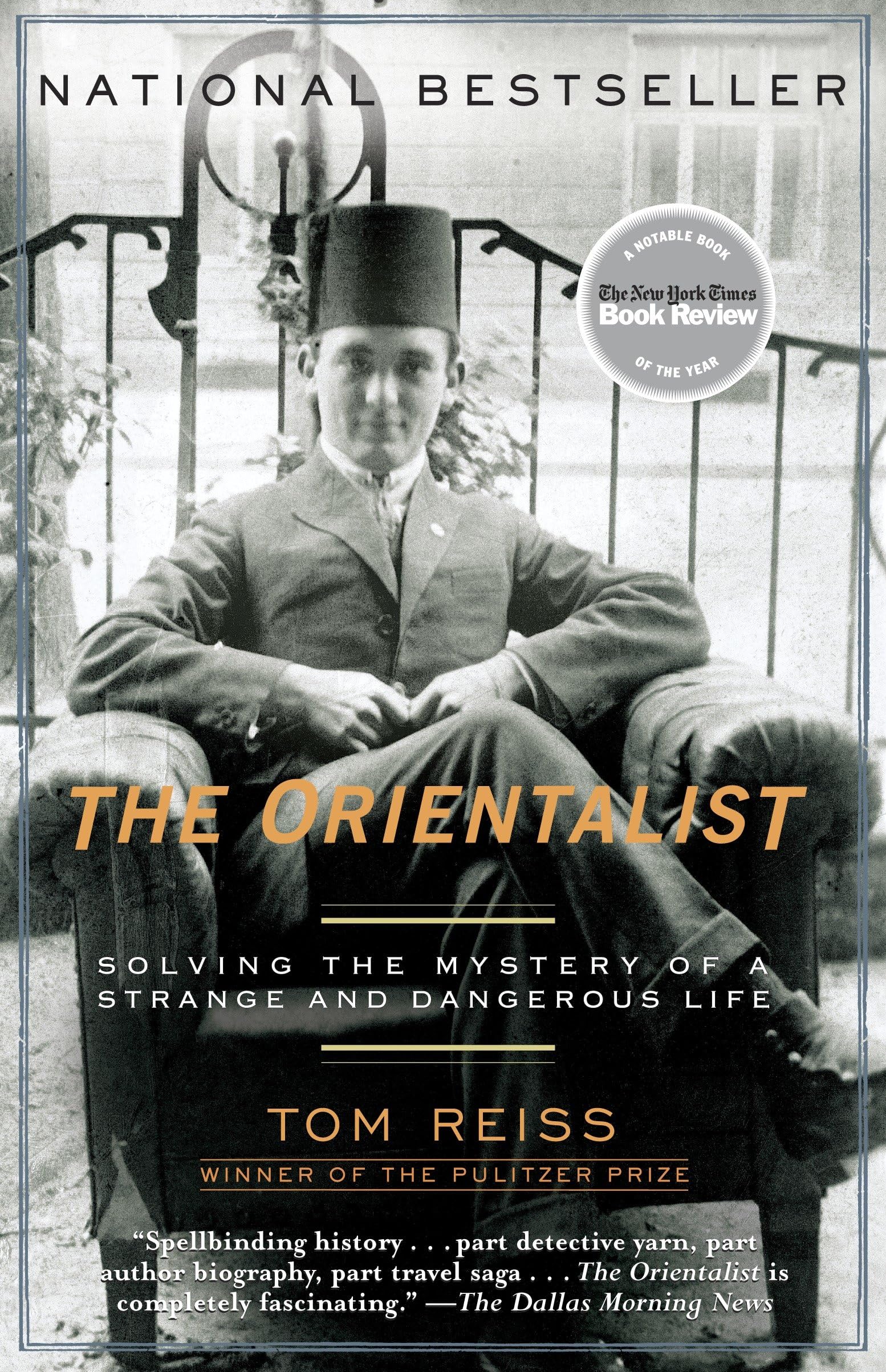 The Orientalist: Solving the Mystery of a Strange and Dangerous