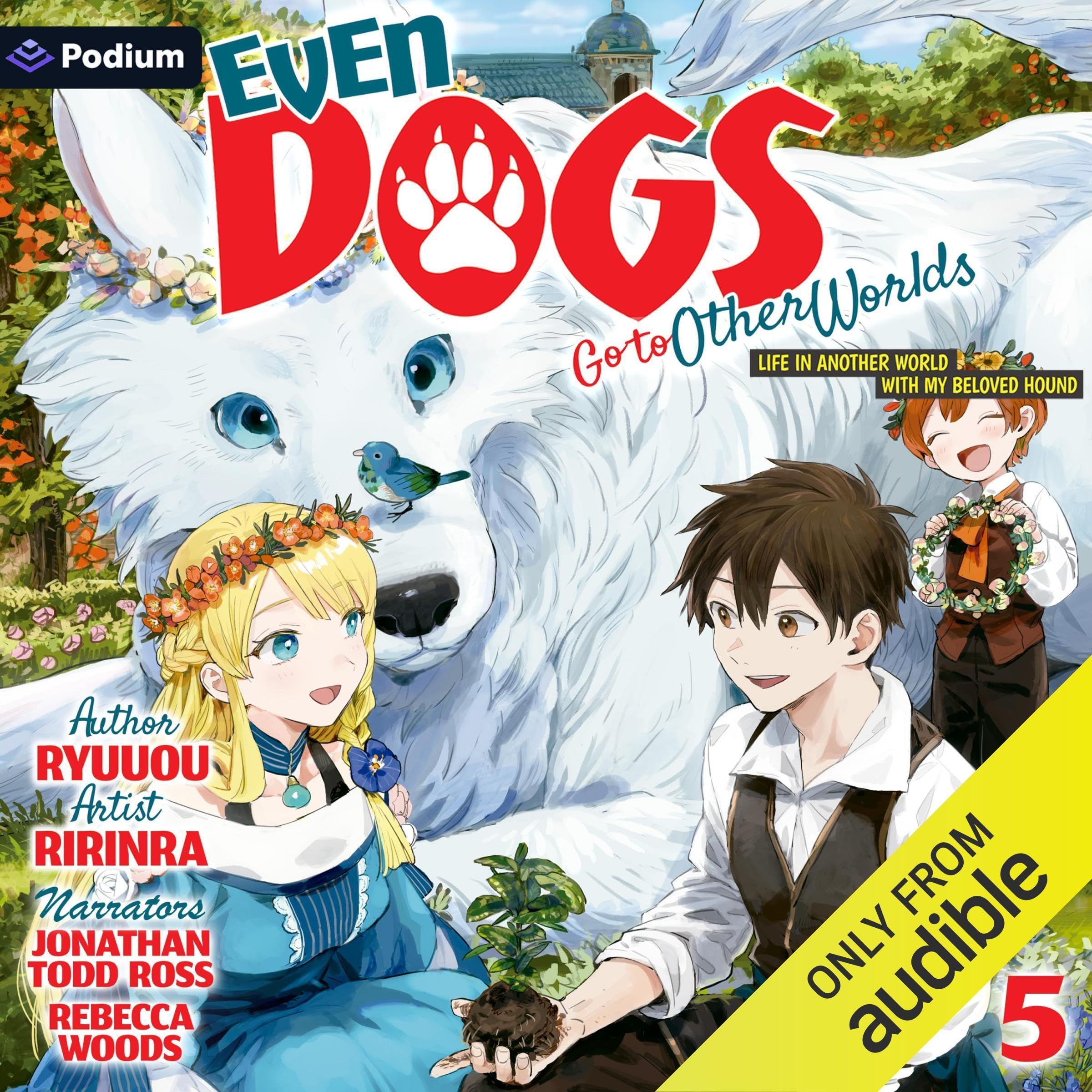 Cover art for Even Dogs Go to Other Worlds: Life in Another World with My Beloved Hound, Vol. 5