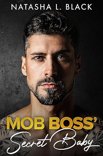 Mob Boss' Secret Baby An Enemies to Lovers Mafia Romance
