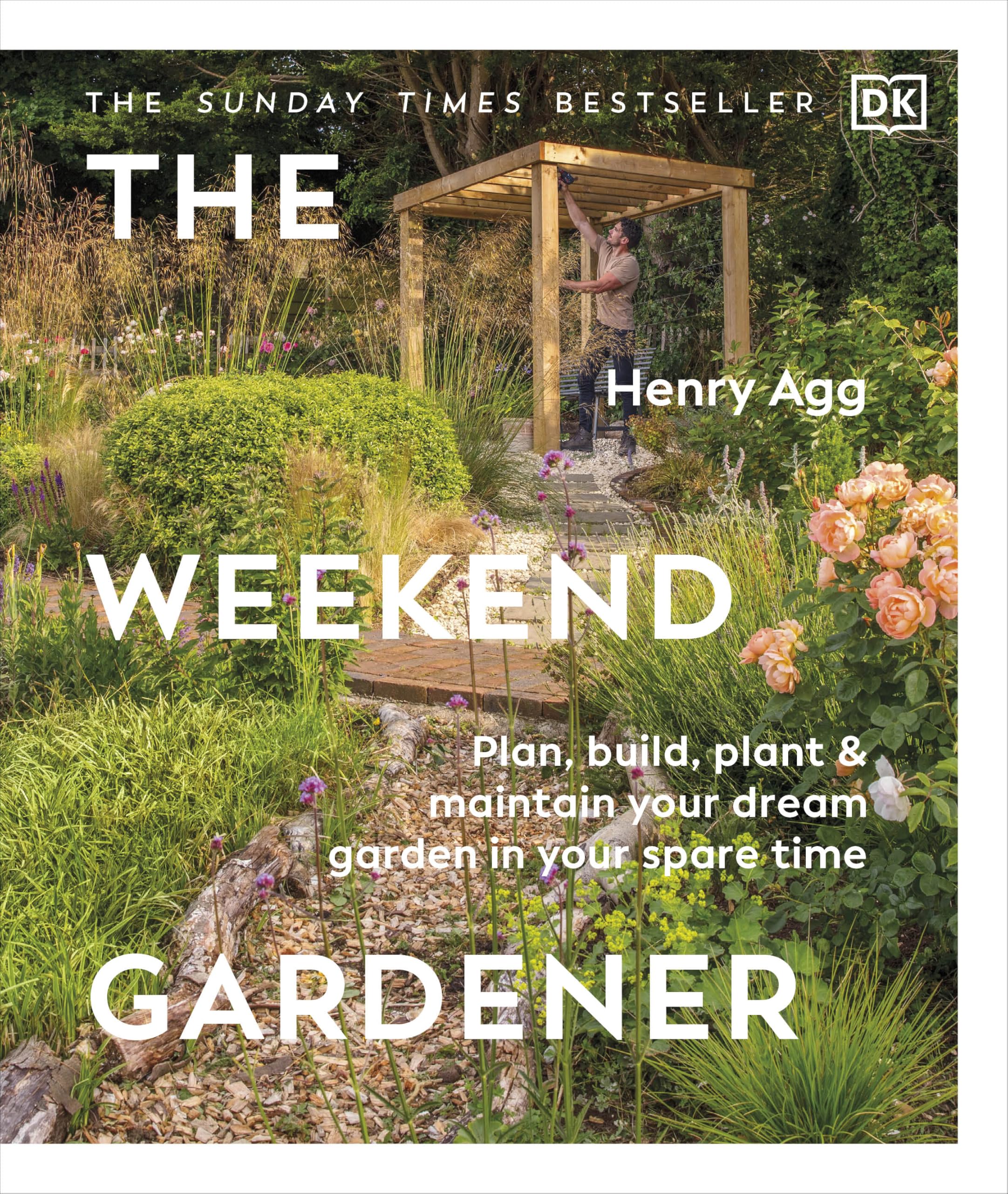 The Weekend Gardener by Henry Agg (Hardback Book)