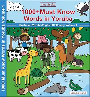 1000+ Must know words in Yoruba Language Vol 1| Illustrated Yoruba-English Dictionary| Learning & Education Toys | Interactive Books| Gifts for Boys & Girls | Sound Book/Audio Book/Talking Book| Musical Book
