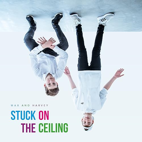 Stuck On The Ceiling By Max Harvey On Amazon Music Amazon Com