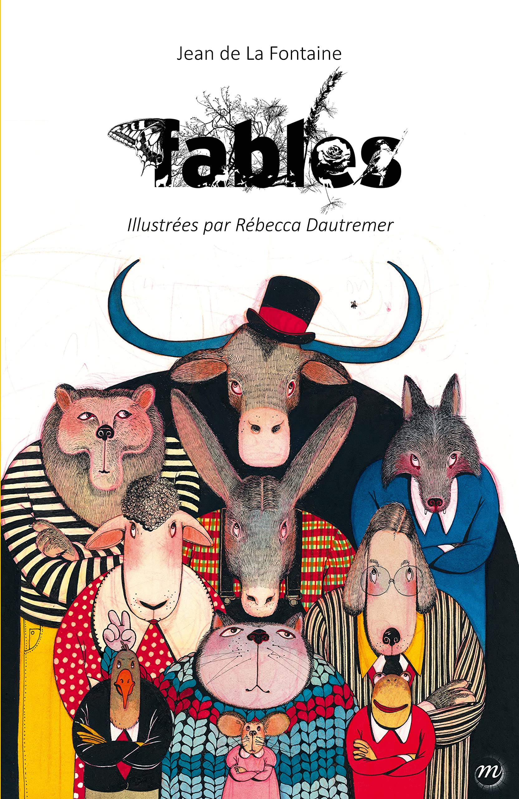 FABLES DE JEAN DE LA FONTAINE, ILLUSTRÉES PAR RÉBECCA DAUTREMER