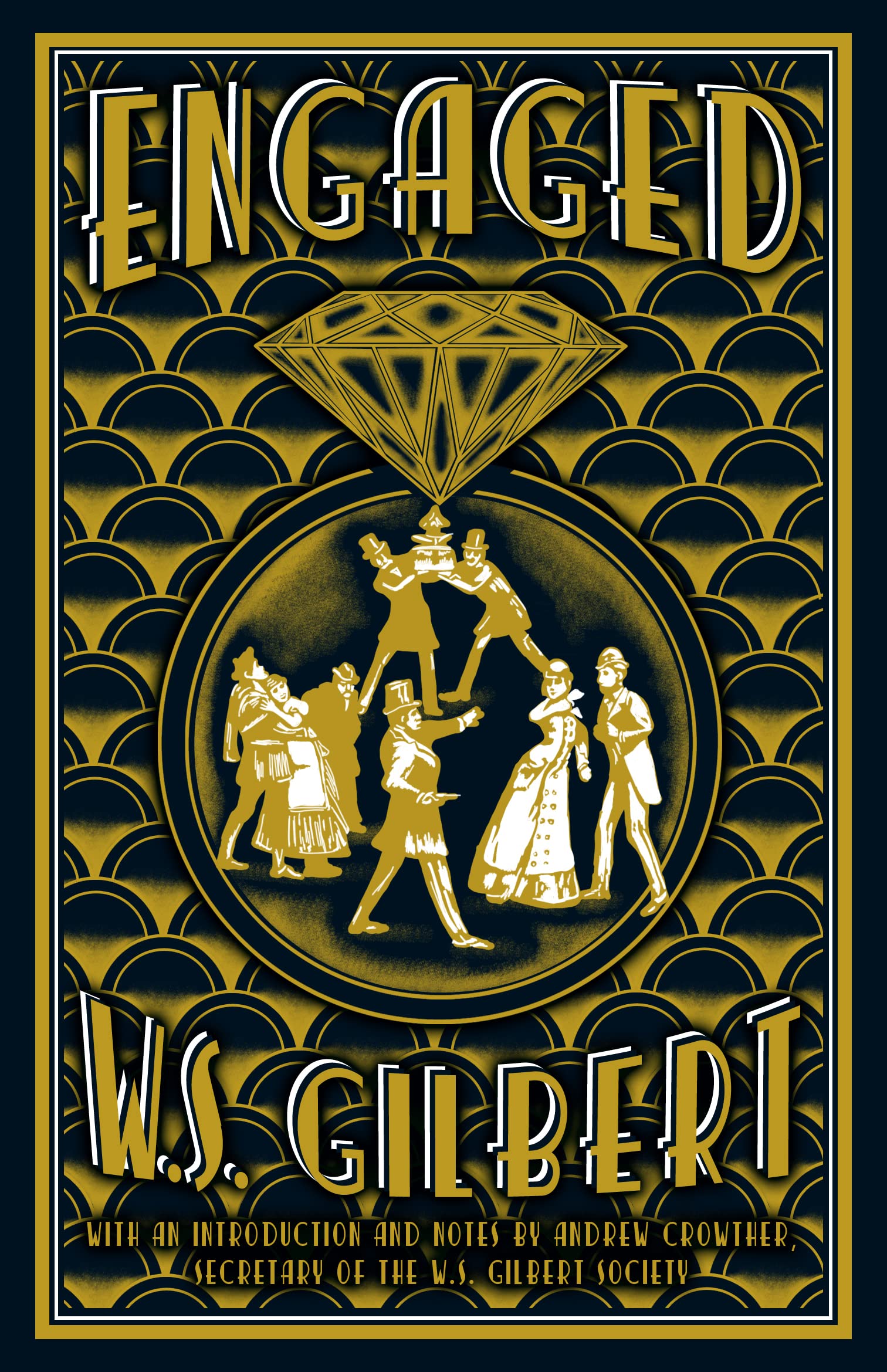 Engaged: An Entirely Original Farcical Comedy in Three Acts