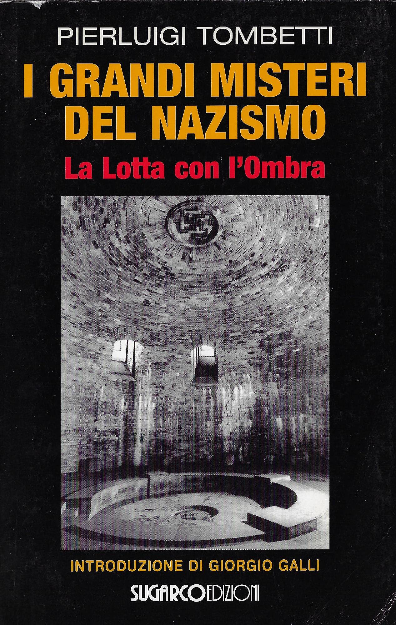 I grandi misteri del nazismo. La lotta con l'ombra