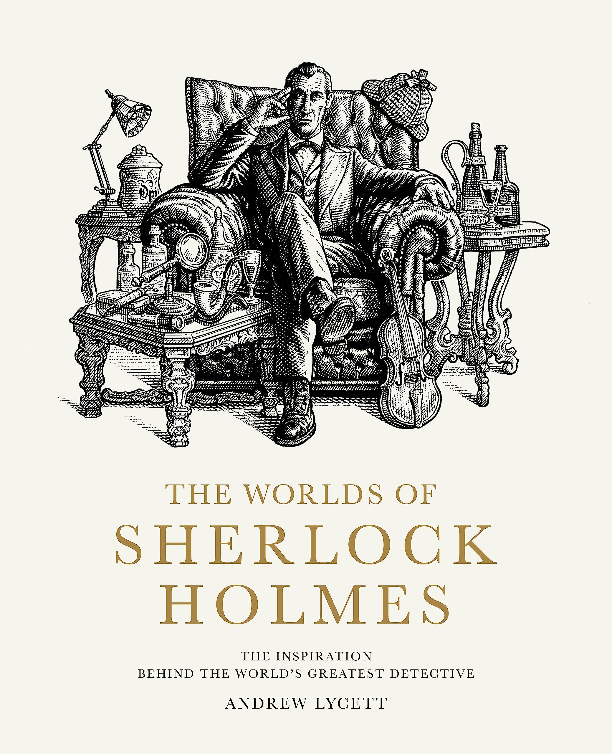 The Worlds of Sherlock Holmes: The Inspiration . Lycett**