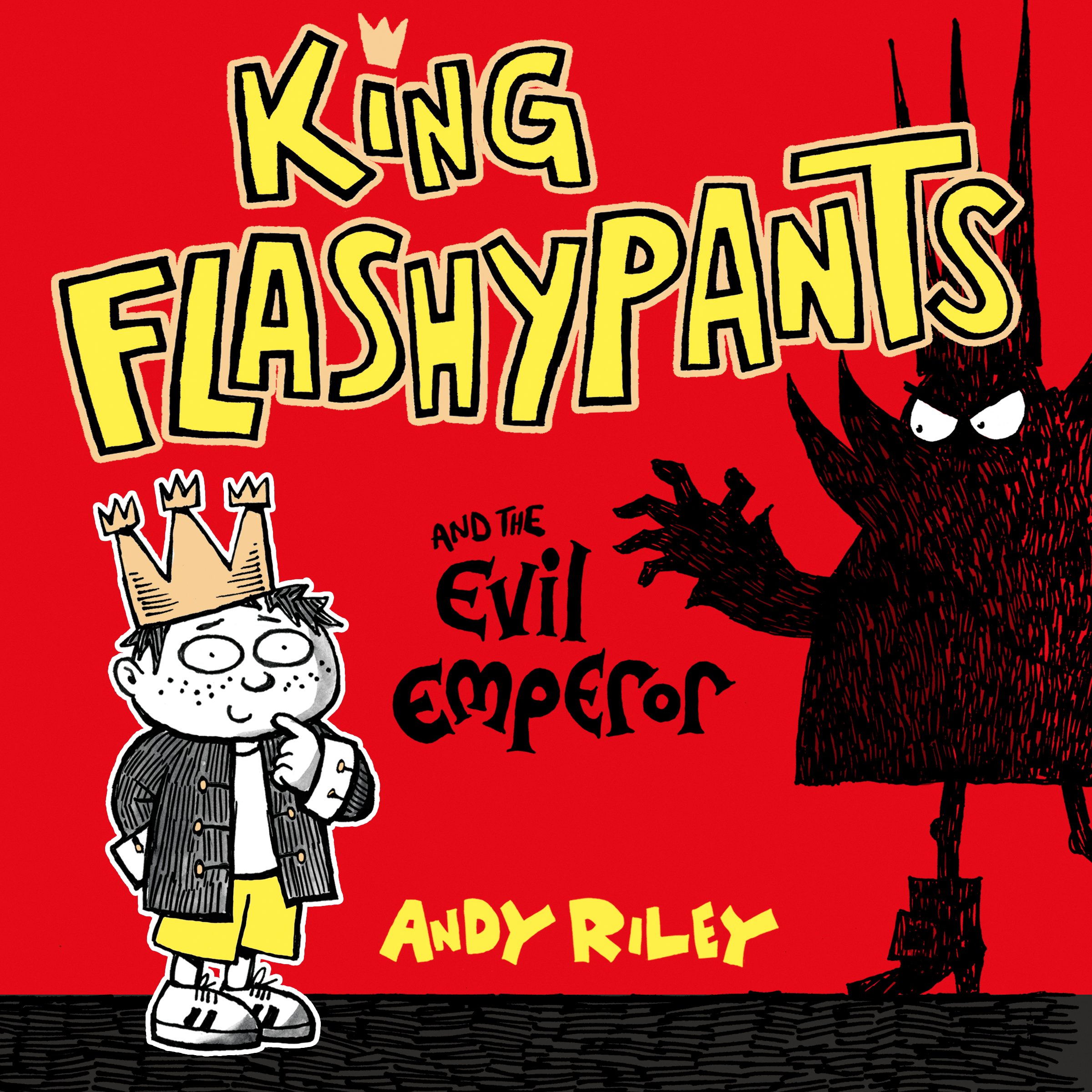 King Flashypants: King Flashypants and the Evil Emperor