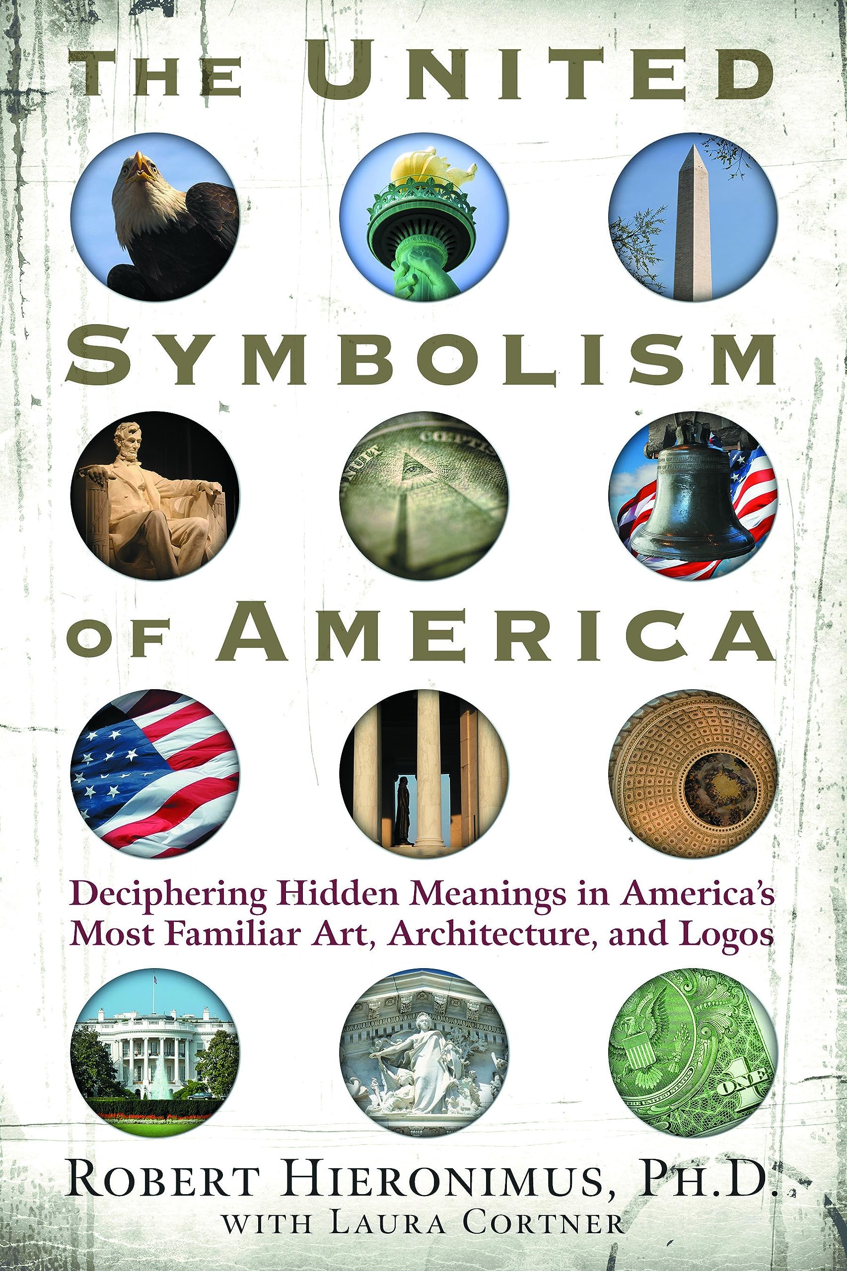 The United Symbolism of America: Deciphering Hidden Meanings in America's Most Familiar Art, Architecture, and Logos Paperback – April 15, 2008