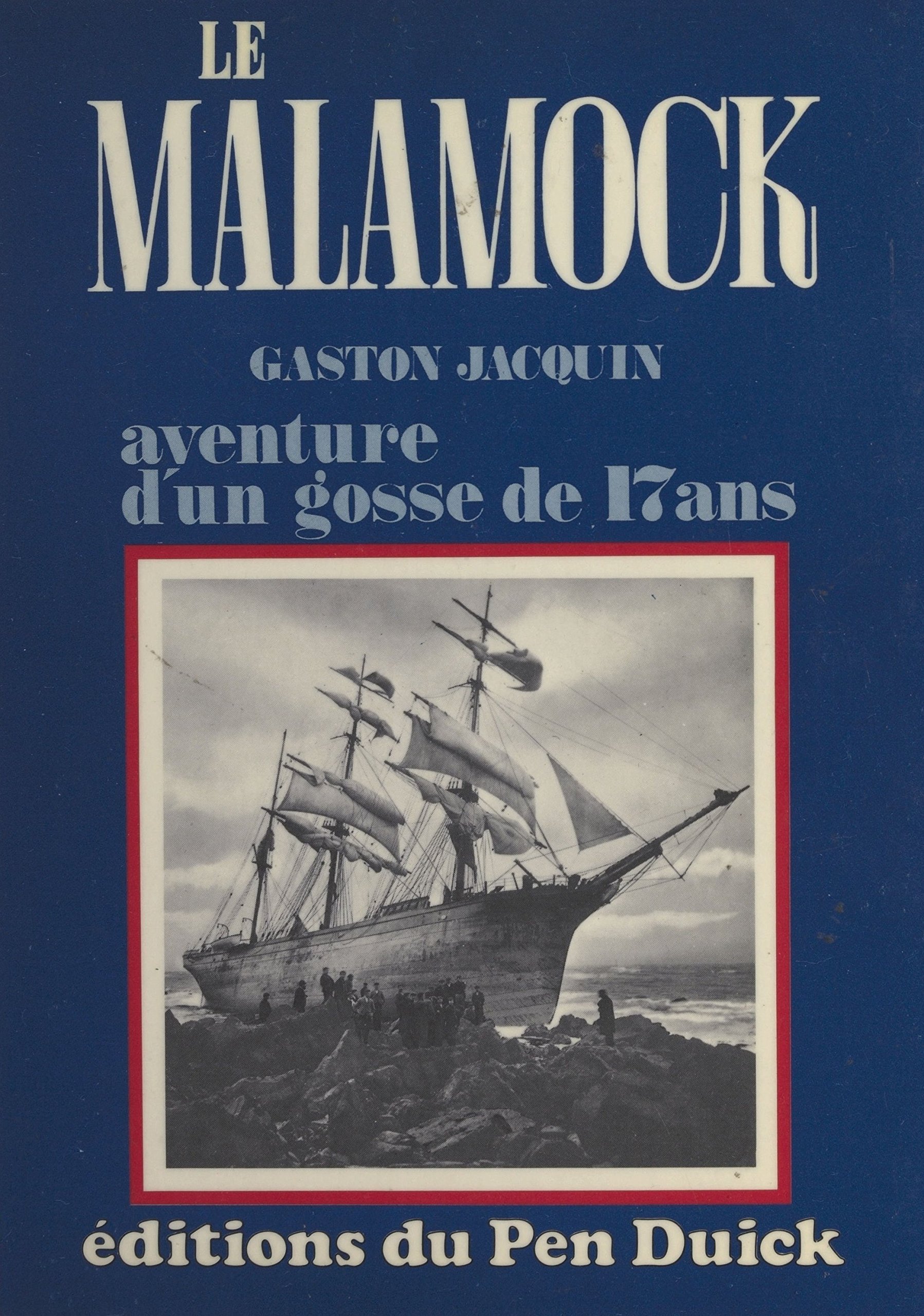 Le Malamock : aventure d'un gosse de 17 ans (French Edition)