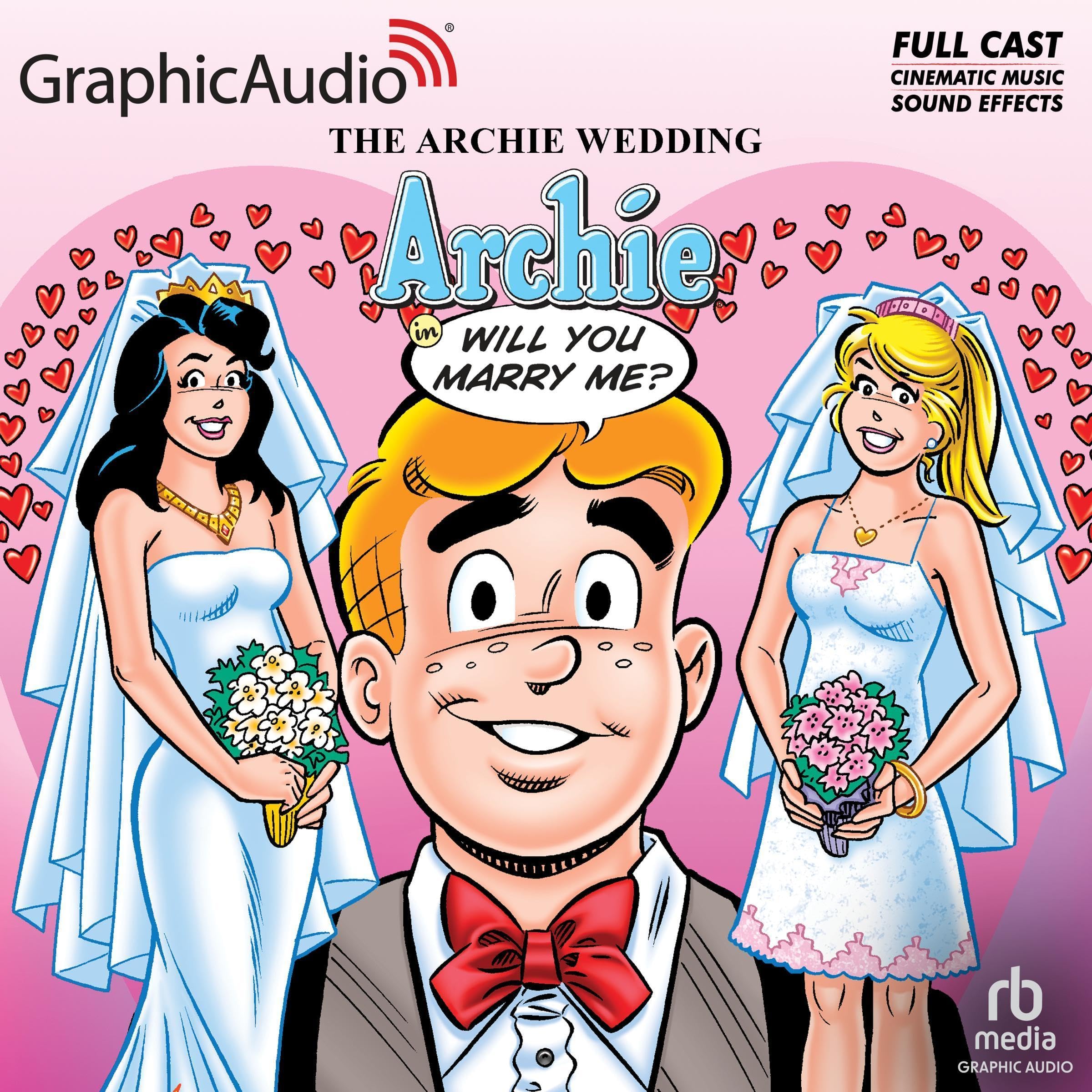 Cover art for The Archie Wedding: Archie in Will You Marry Me? (Dramatized Adaptation)