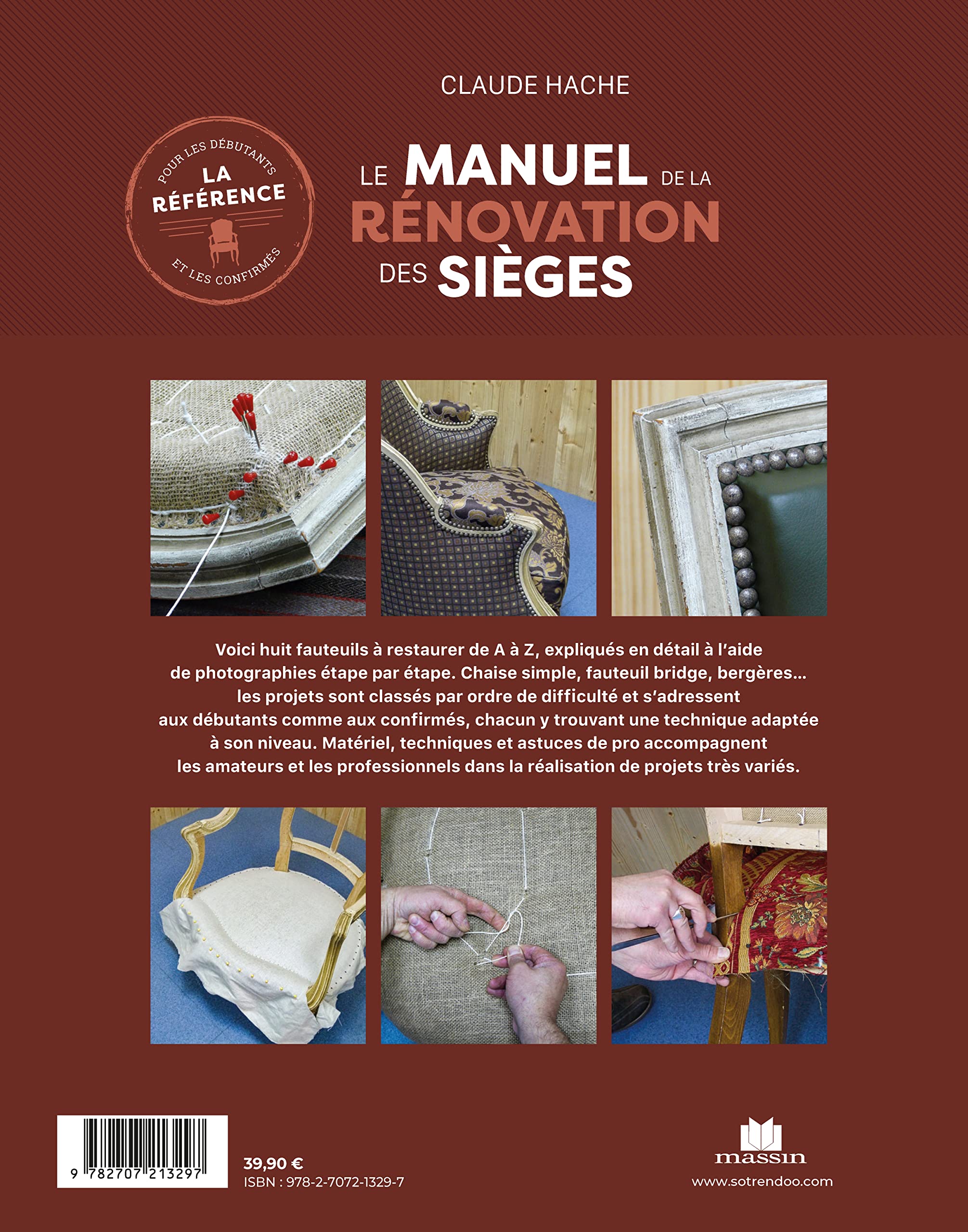 Le manuel de la rénovation des sièges: Plus de 2 000 photos et pas-à-pas
