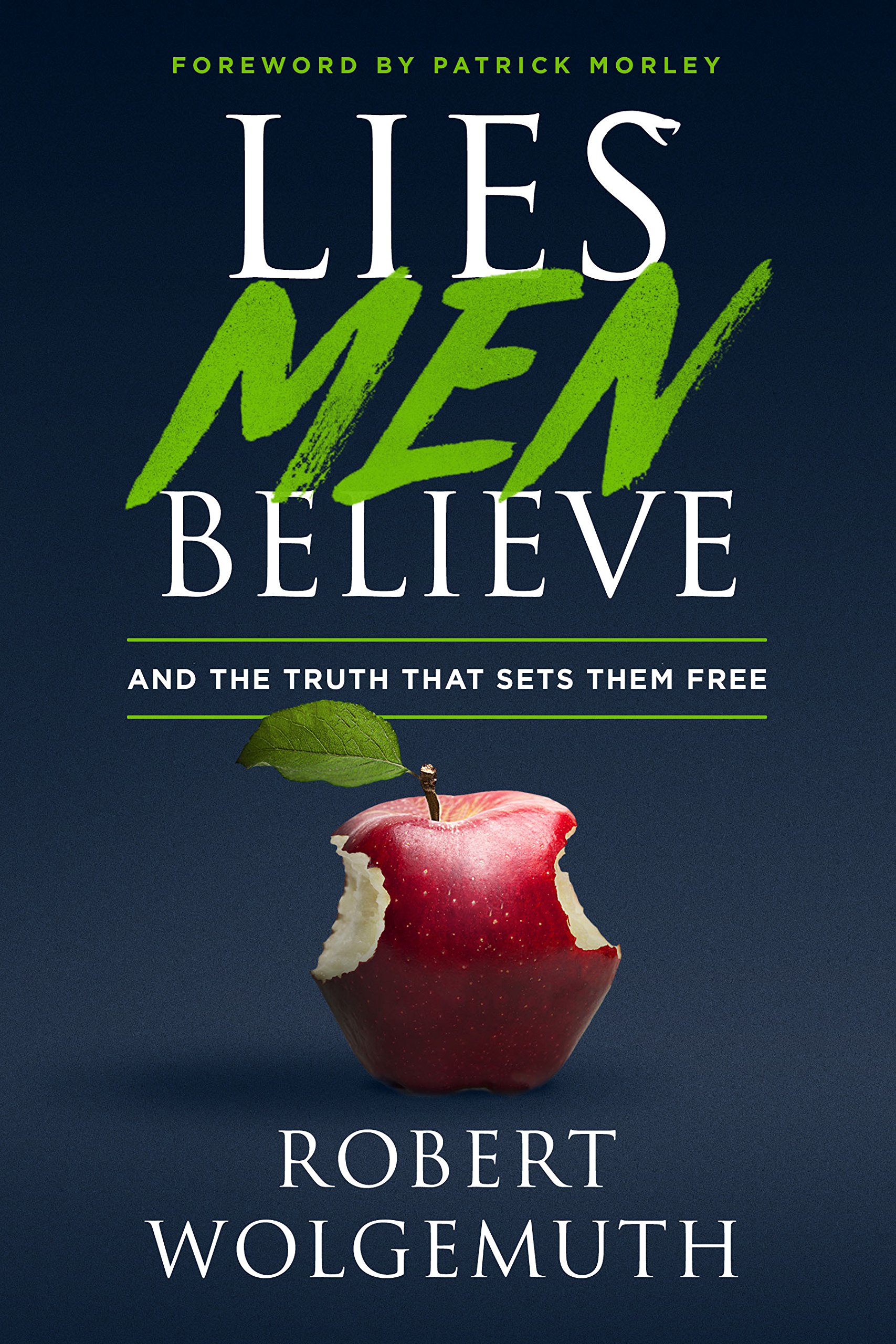 Lies Men Believe: And the Truth that Sets Them Free