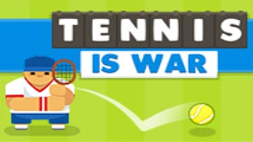 Tennis Is War Game