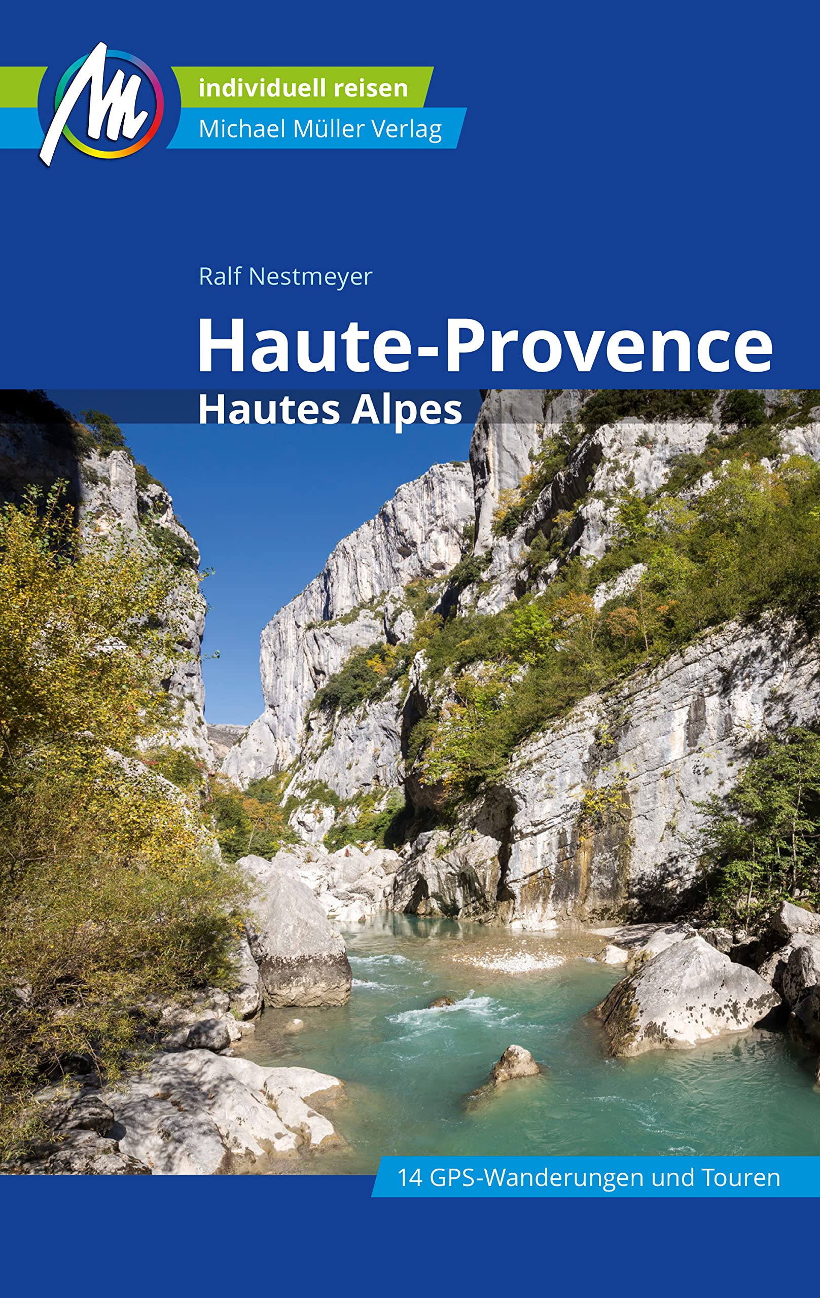 Haute-Provence Reiseführer Michael Müller Verlag: Hautes-Alpes (MM-Reiseführer) (German Edition)