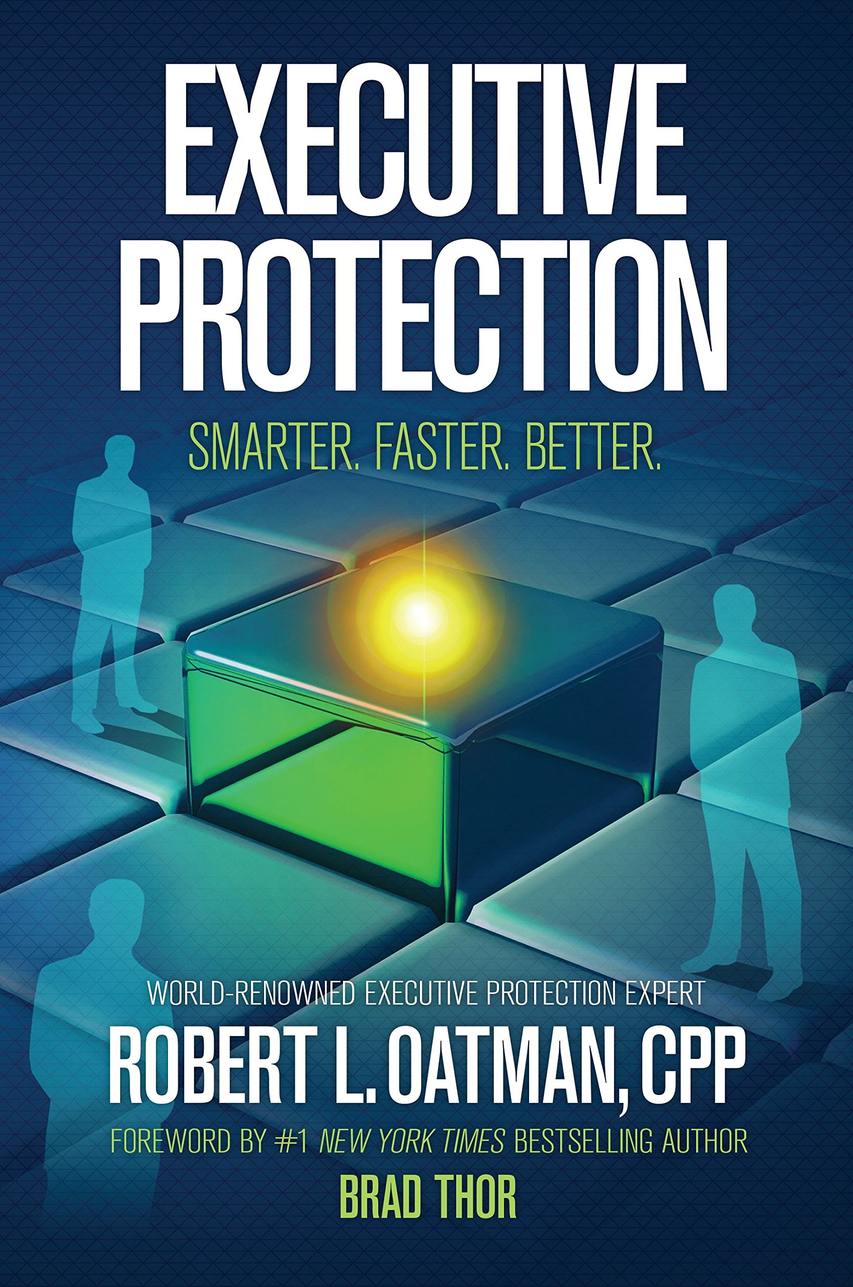 Executive Protection: Smarter. Faster. Better. Hardcover – September 15, 2015