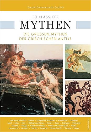50 Klassiker Mythen: Die großen Mythen der griechischen Antike