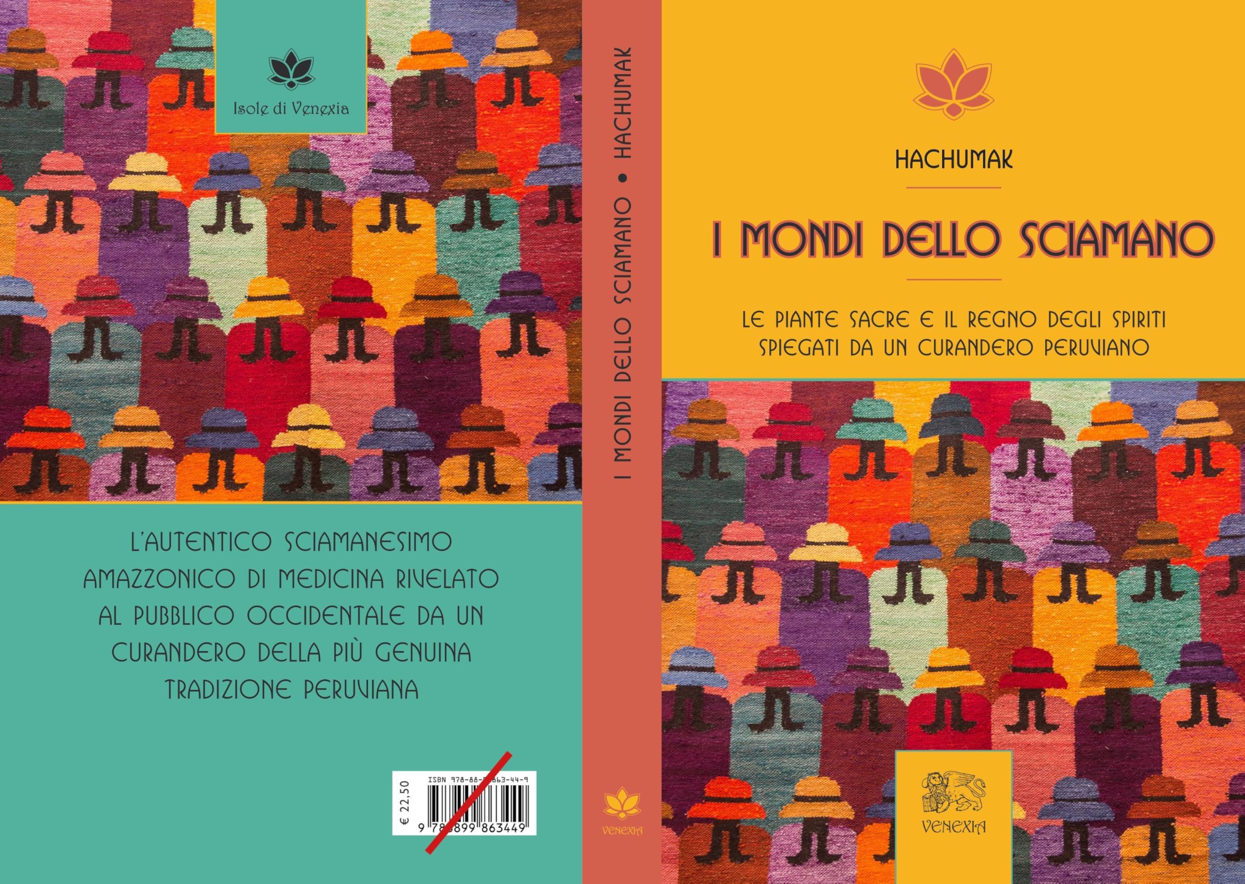 I mondi dello sciamano. Le piante sacre e il regno degli spiriti spiegati da un curandero peruviano