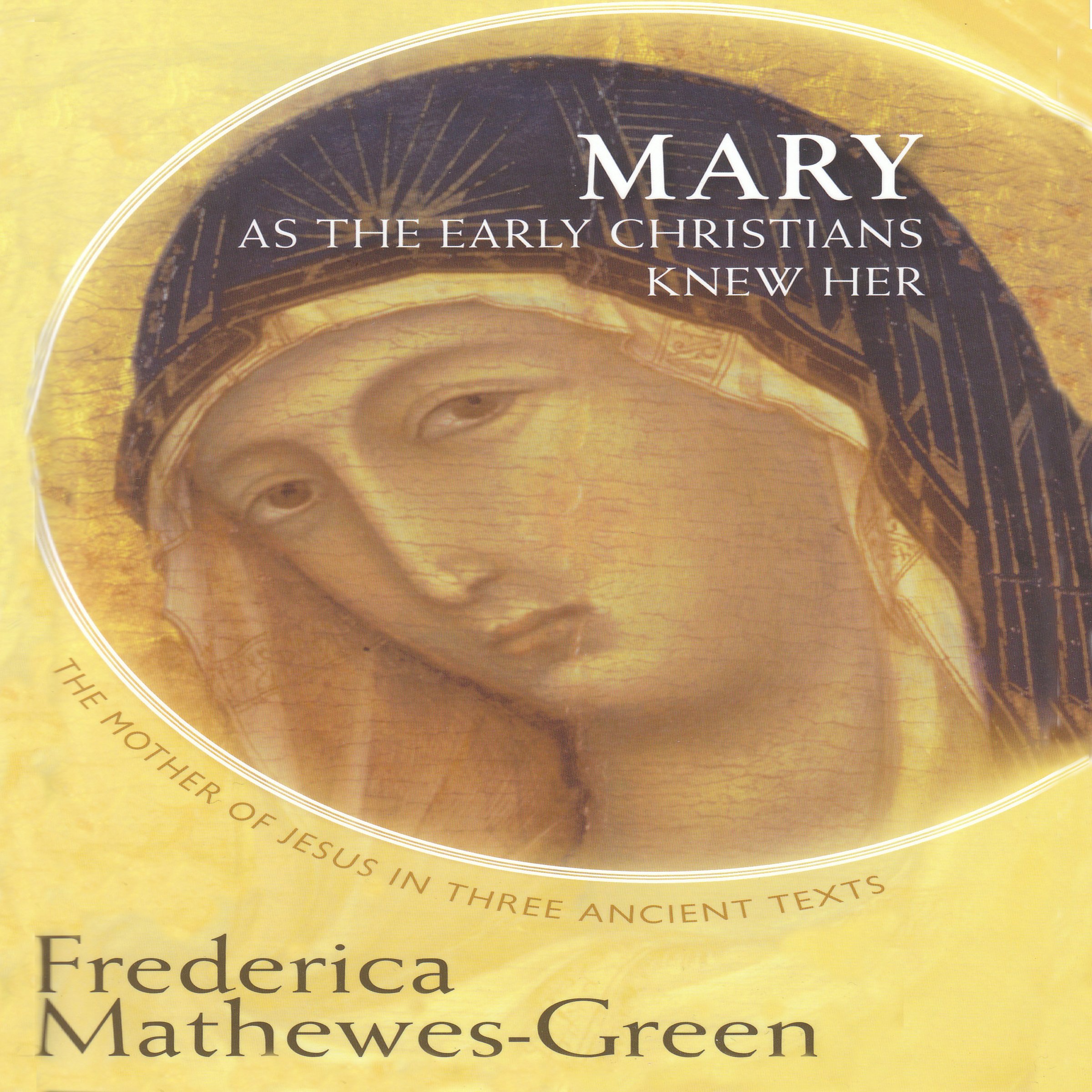 Mary as the Early Christians Knew Her