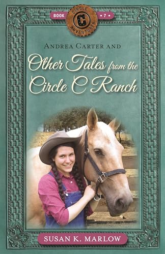 Andrea Carter and Other Tales from the Circle C Ranch (Circle Adventures, 7)