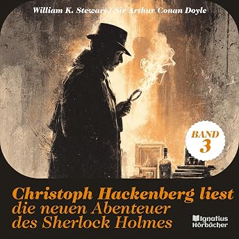 Christoph Hackenberg liest die neuen Abenteuer des Sherlock Holmes Hörbuch von William K. Stewart episode artwork