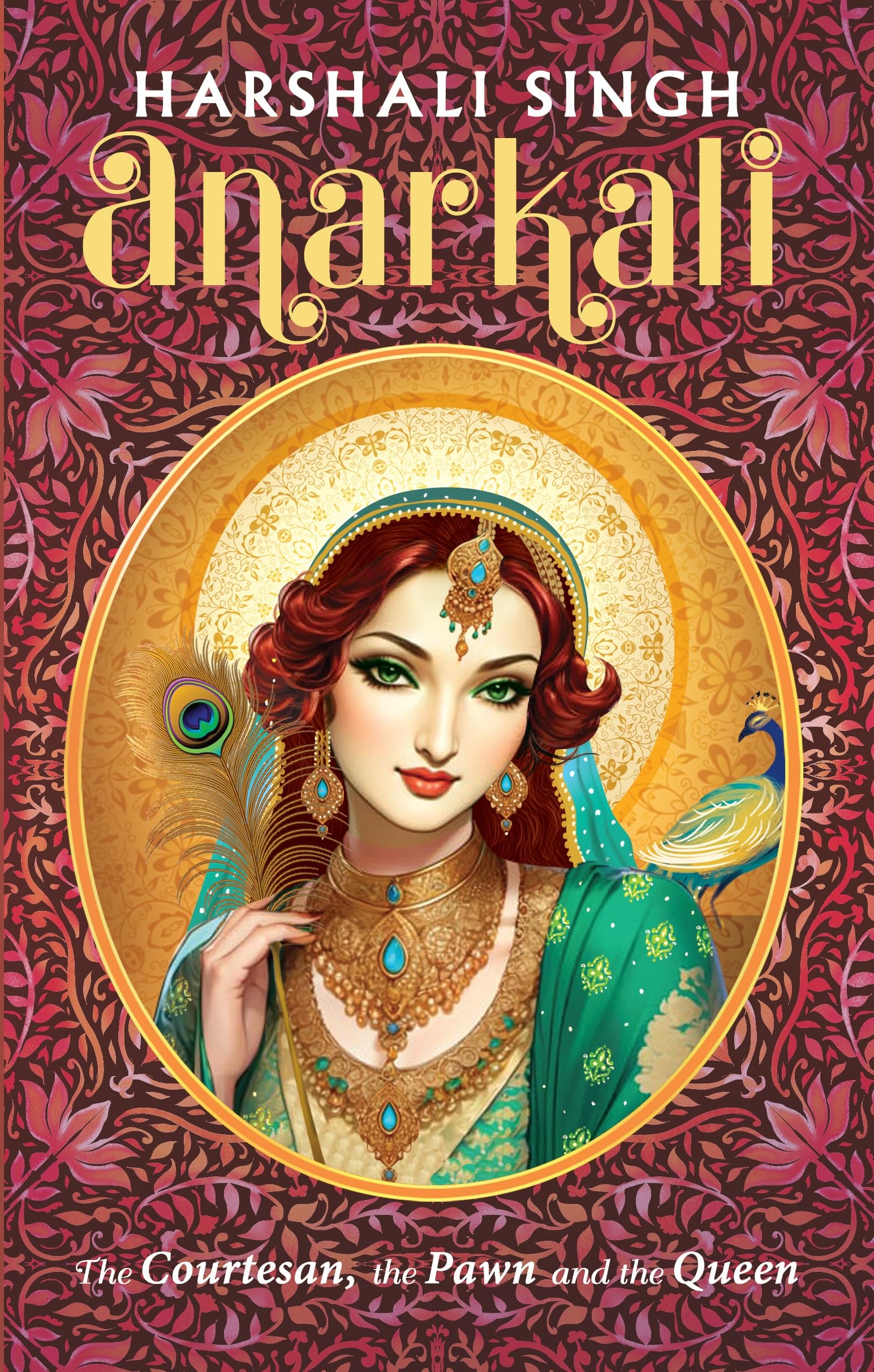 Anarkali: The Courtesan, the Pawn and the Queen