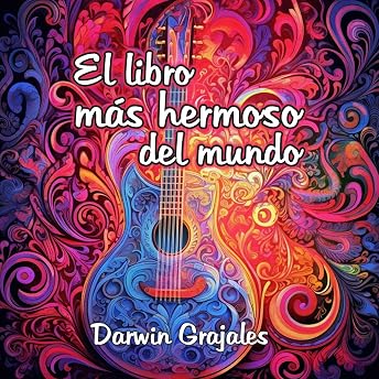 El libro más hermoso del mundo [The Most Beautiful Book in the World] Audio Libro por Darwin Grajales episode artwork
