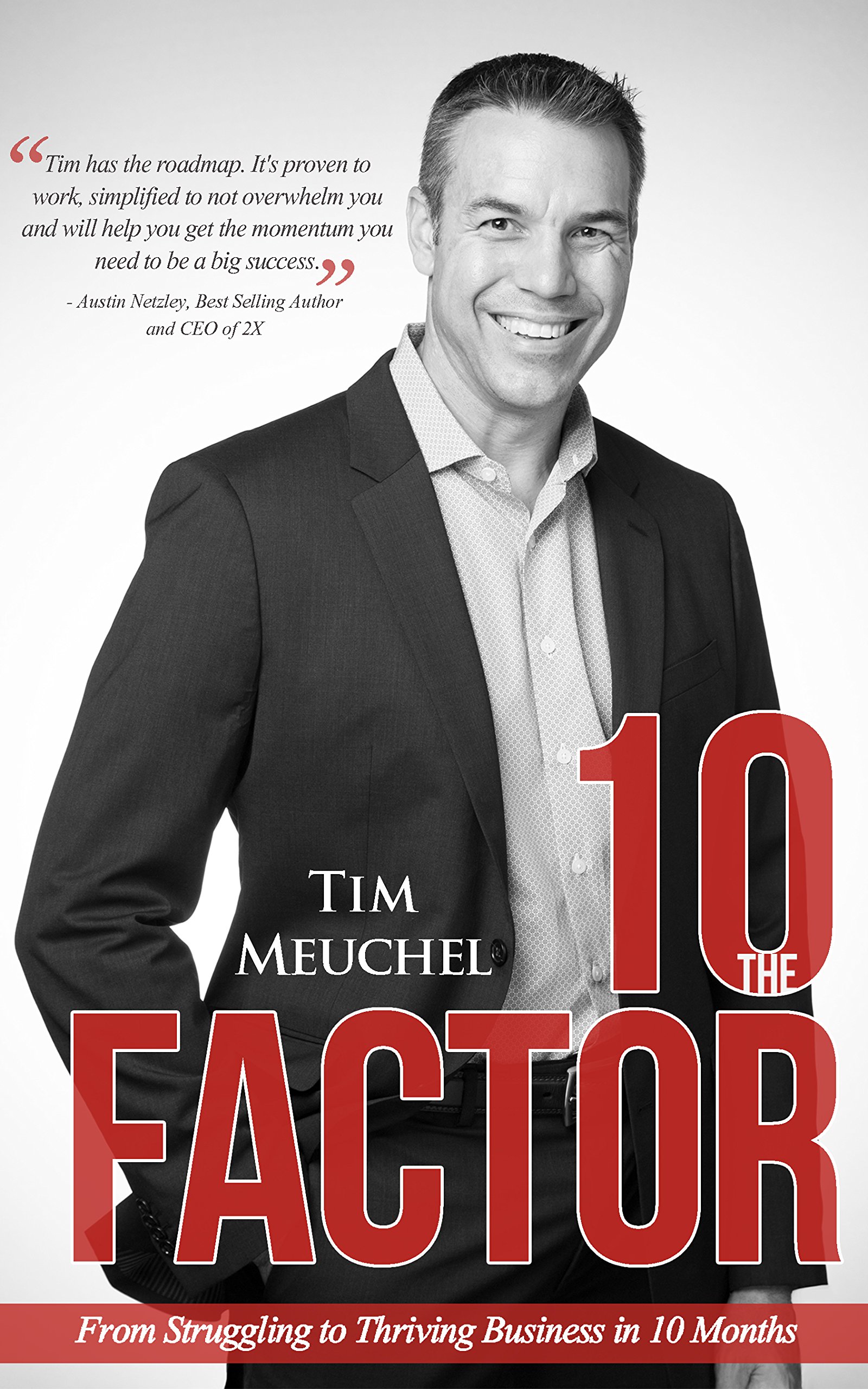 The 10 Factor: Essential Guide to Business Growth in Ten Months (Business Book)