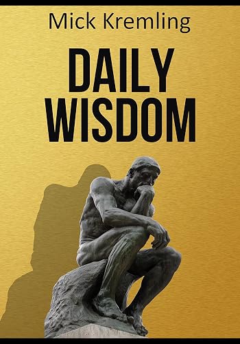 Daily Wisdom: 365 Best Motivational Quotes, Inspirational Quotes, Ancient Sayings